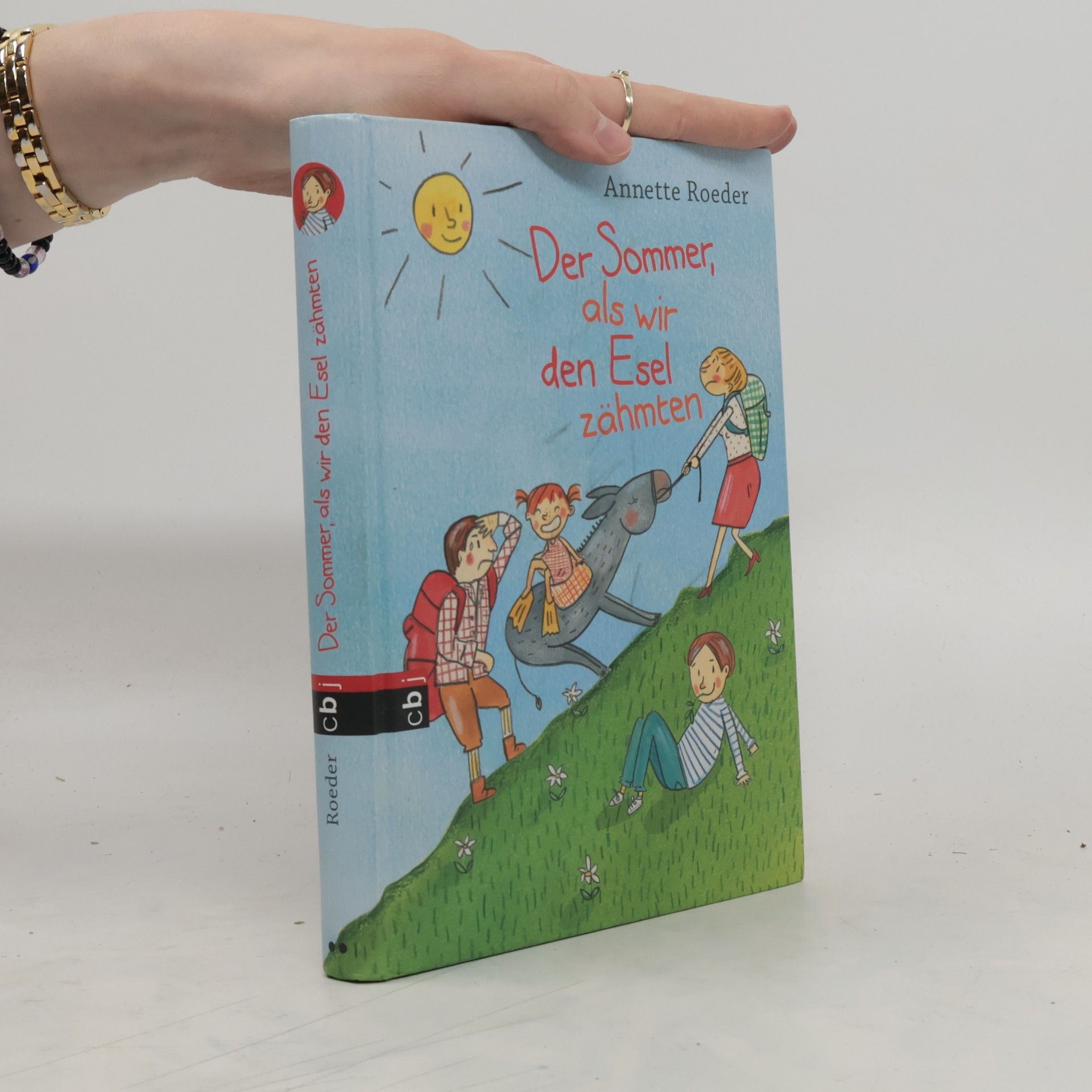 Annette Roeder Der Sommer, als wir den Esel zähmten