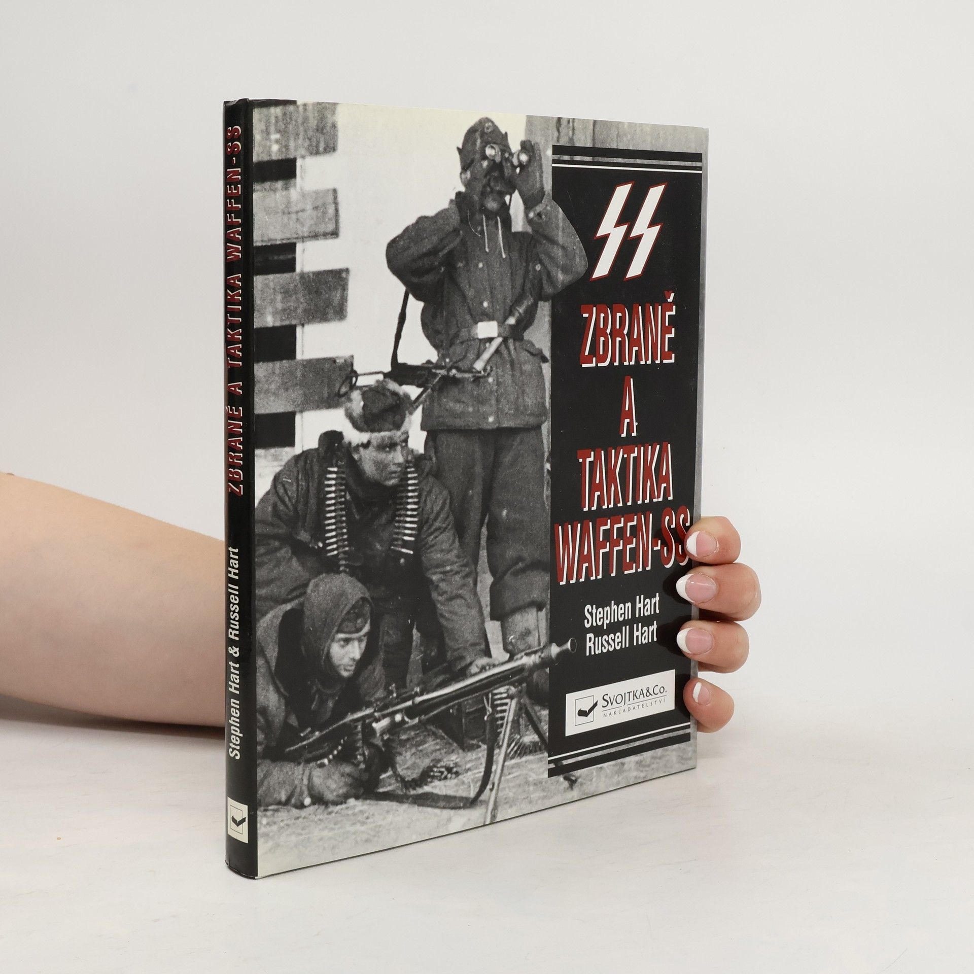 Stephen Hart SS. Zbraně a taktika Waffen-SS