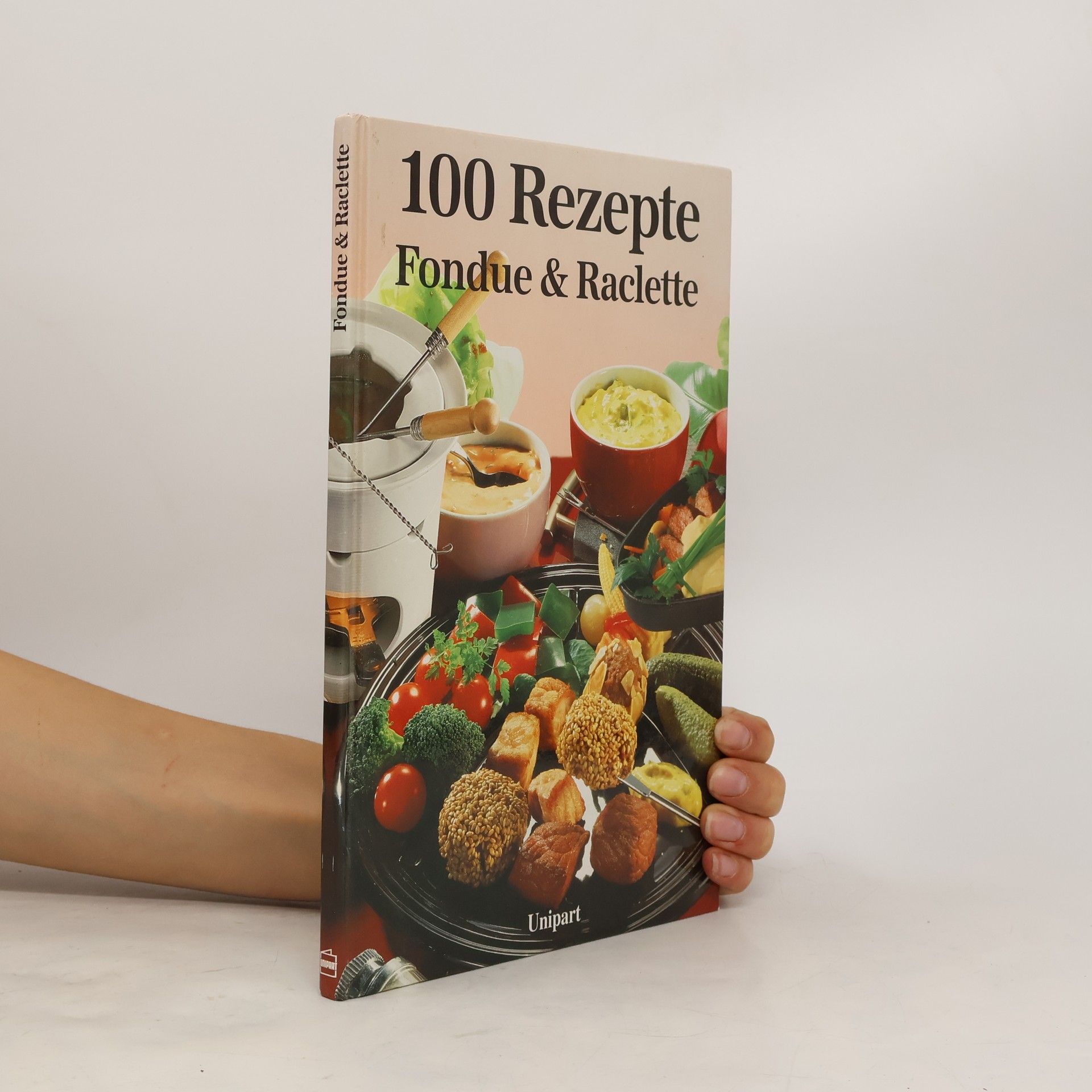 kolektiv 100 Rezepte Fondue und Raclette