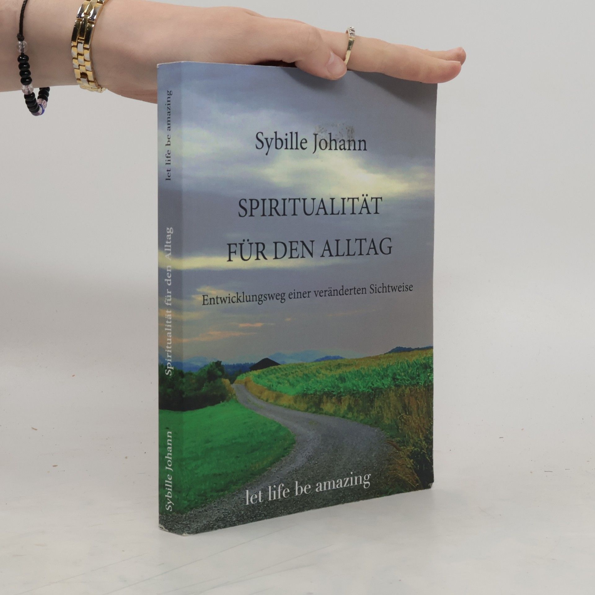 Sybille Johann Spiritualität für den Alltag