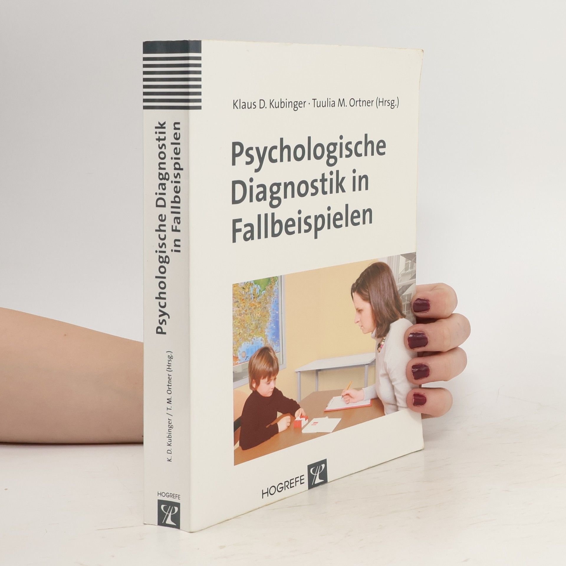 Klaus D. Kubinger Psychologische Diagnostik in Fallbeispielen