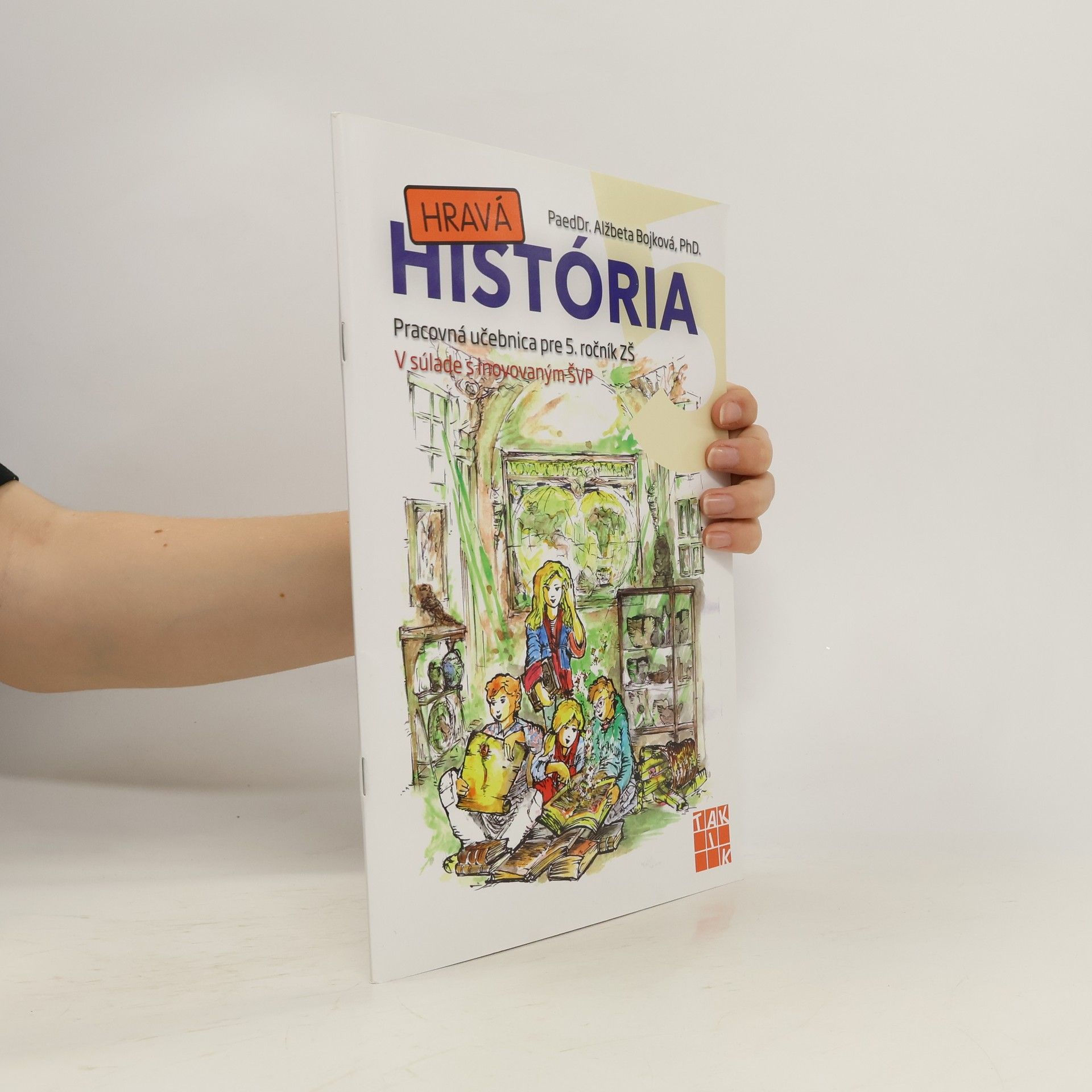 Alžběta Bojková Hravá história. Pracovná učebnica pre 5. ročník ZŠ