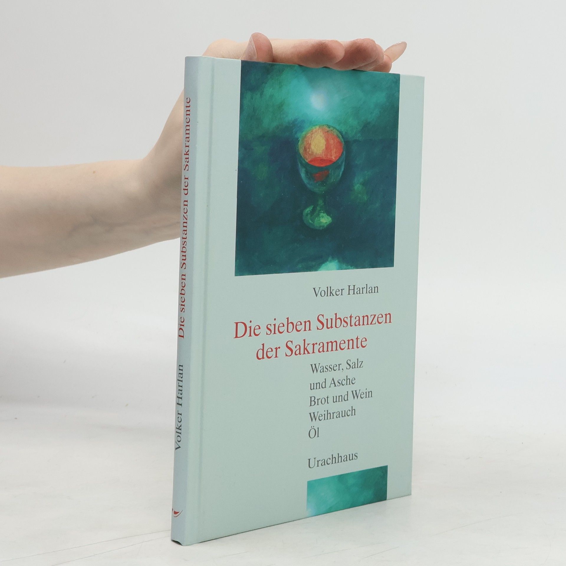 Volker Harlan Die sieben Substanzen der Sakramente
