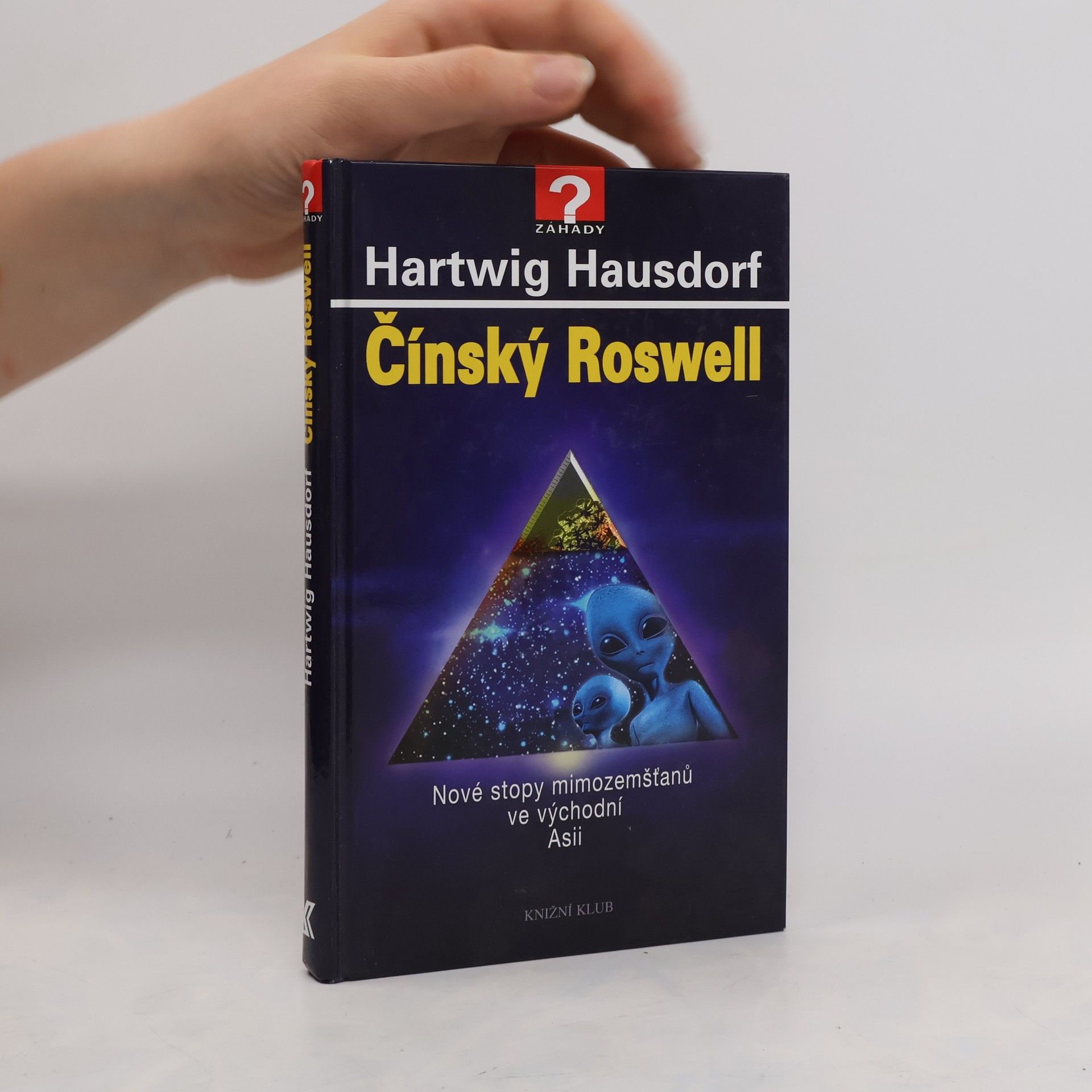 Hartwig Hausdorf Čínský Roswell : nové stopy mimozemšťanů ve východní Asii