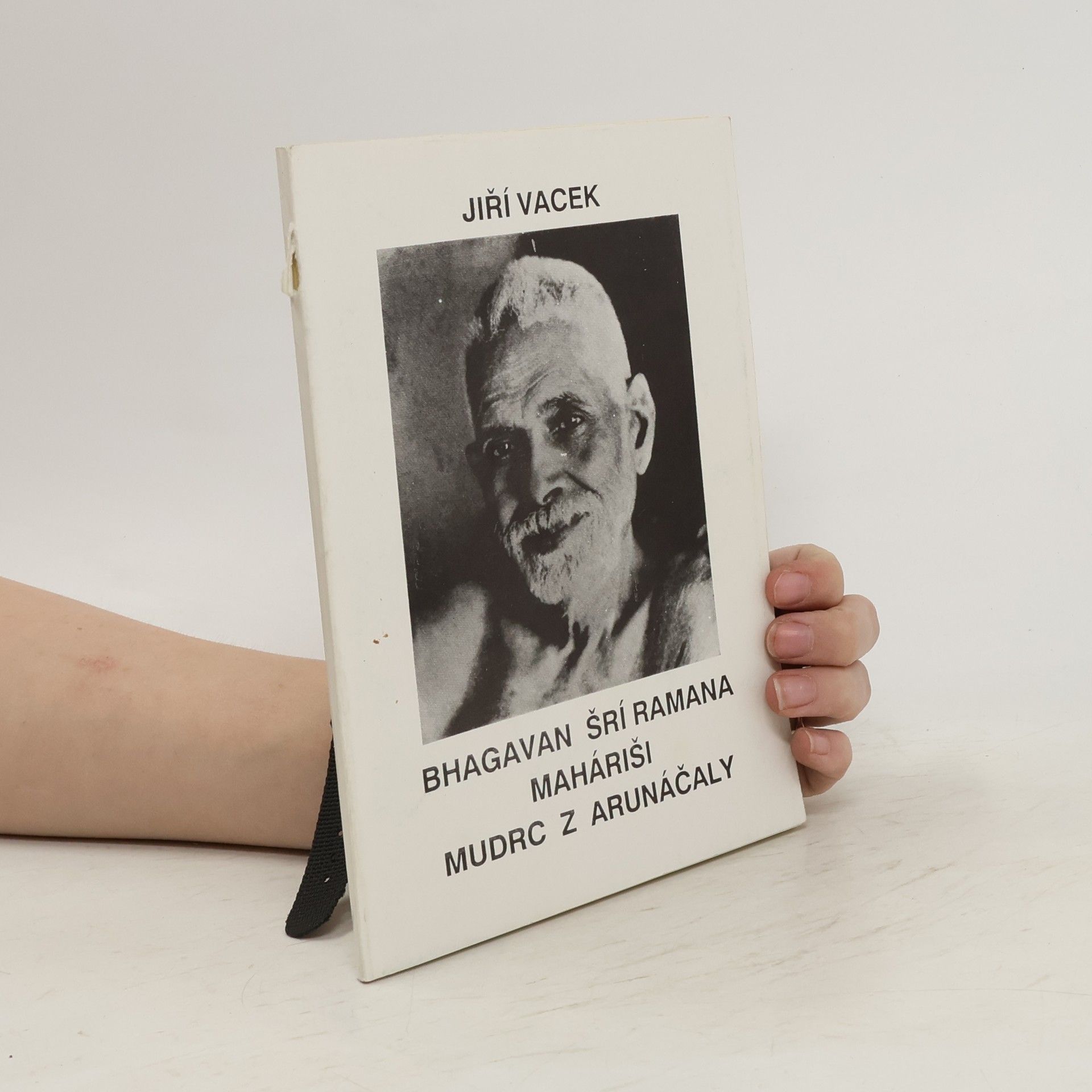 Jiří Vacek Bhagavan Šrí Ramana Maháriši, mudrc z Arunáčaly