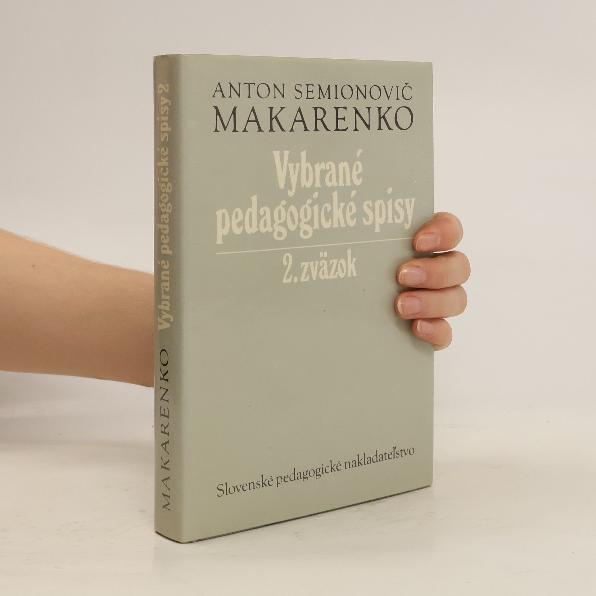 Anton Semenovič Makarenko Vybrané pedagogické spisy. Zväzok 2