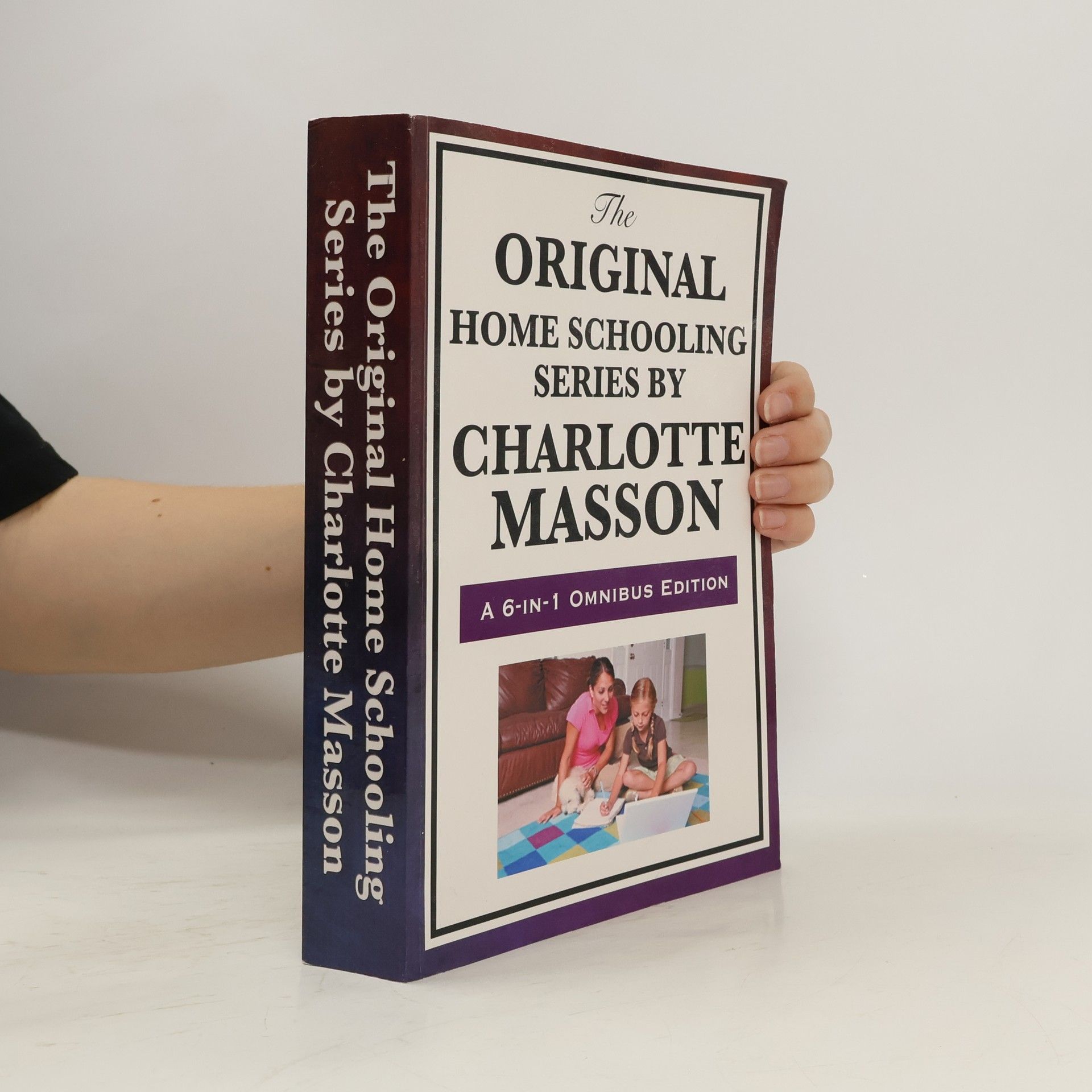 Charlotte Mason The Original Home Schooling Series by Charlotte Mason