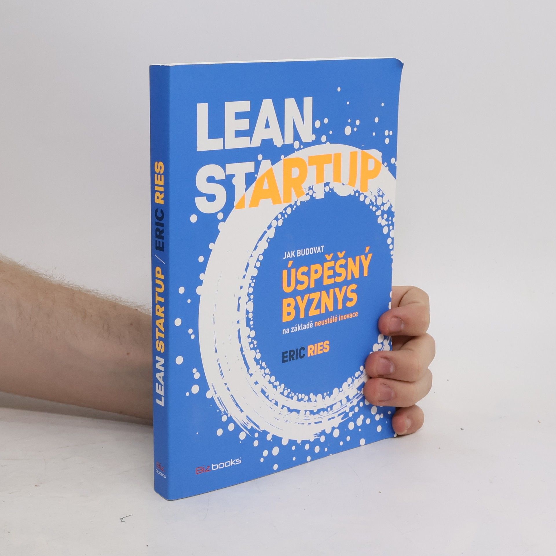 Eric Ries Lean startup: Jak budovat úspěšný byznys na základě neustálé inovace