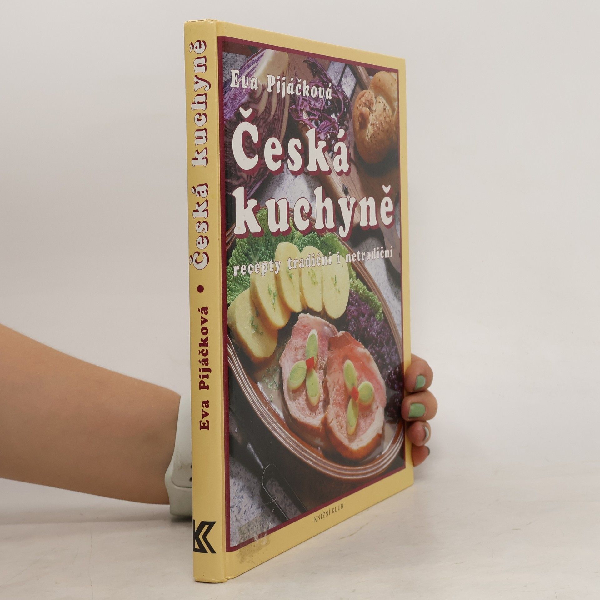 Eva Pijáčková Česká kuchyně : recepty tradiční i netradiční