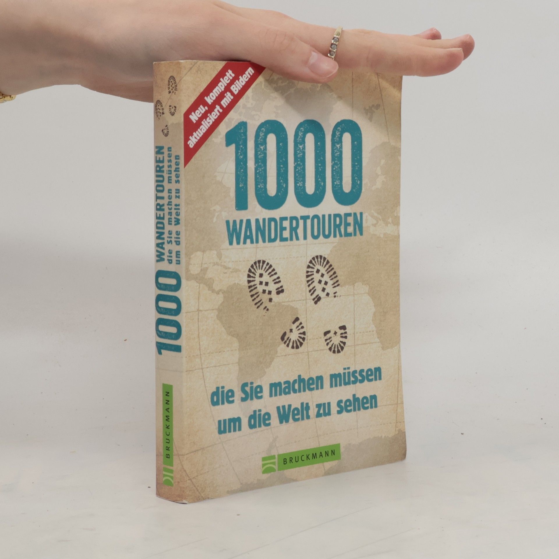 Autorenkollektiv 1000 Wandertouren, die Sie machen müssen um die Welt zu sehen