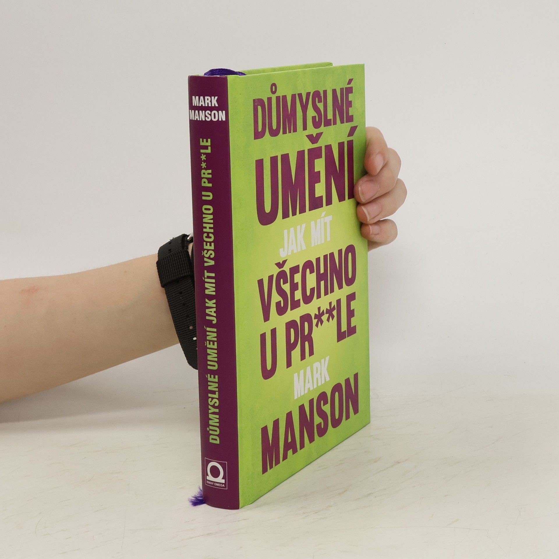 Mark Manson Důmyslné umění, jak mít všechno u pr**le