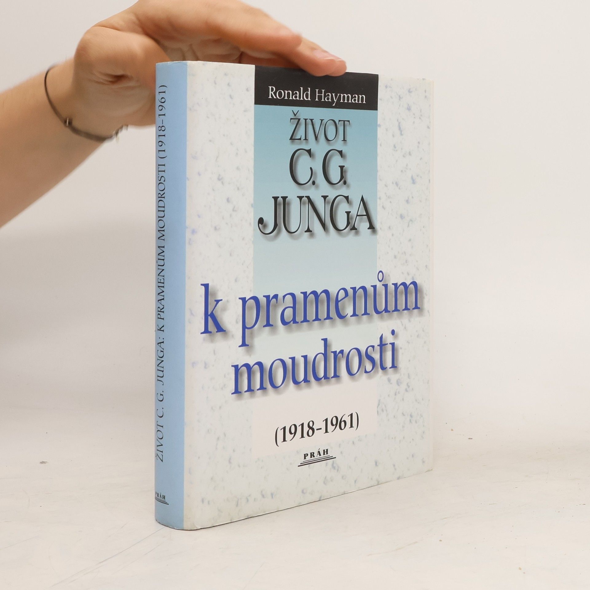 Ronald Hayman Život C.G. Junga. II., K pramenům moudrosti (1918-1961)