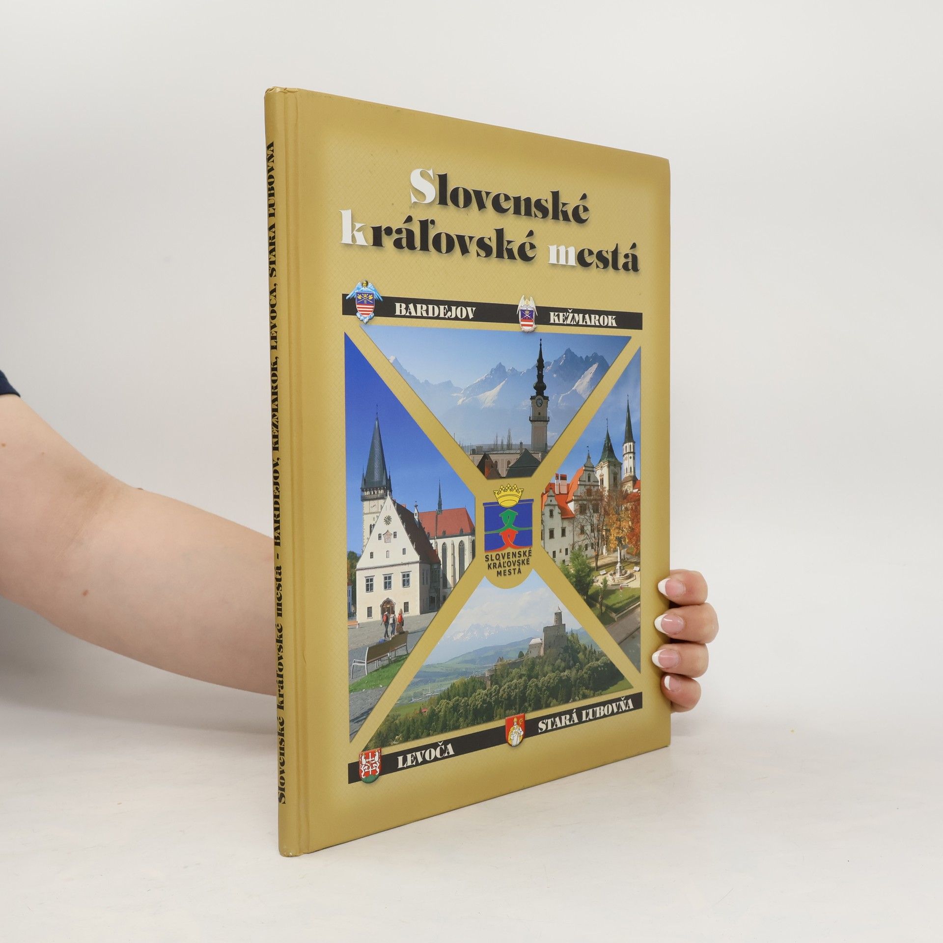 Collective Slovenské kráľovské mestá. Bardejov, Kežmarok, Levoča, Stará Ľubovňa