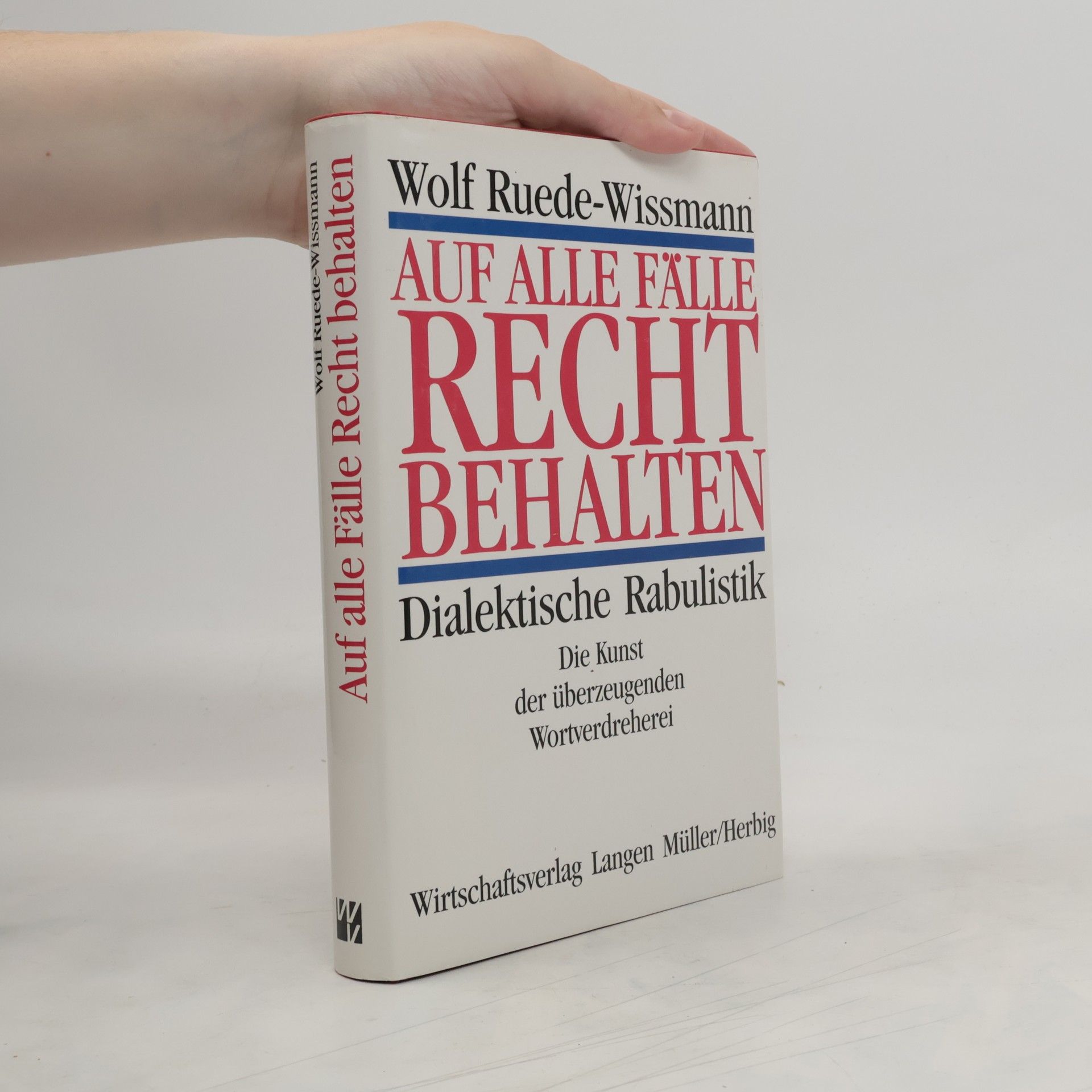 Wolf Ruede-Wissmann Auf alle Fälle Recht behalten