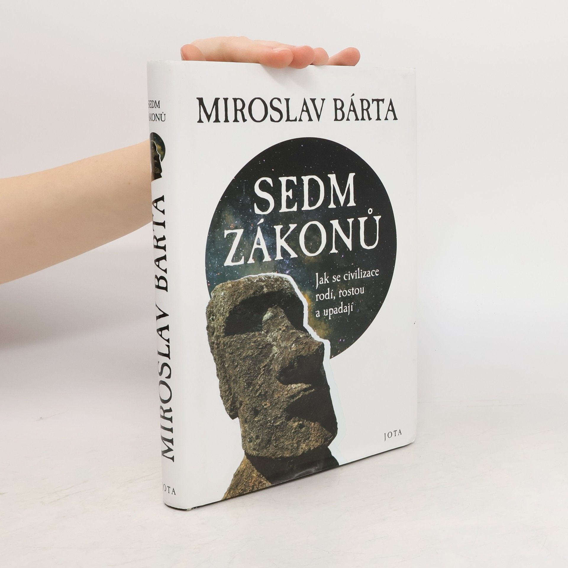 Miroslav Bárta Sedm zákonů: Jak civilizace vznikají, dosahují vrcholu a upadají