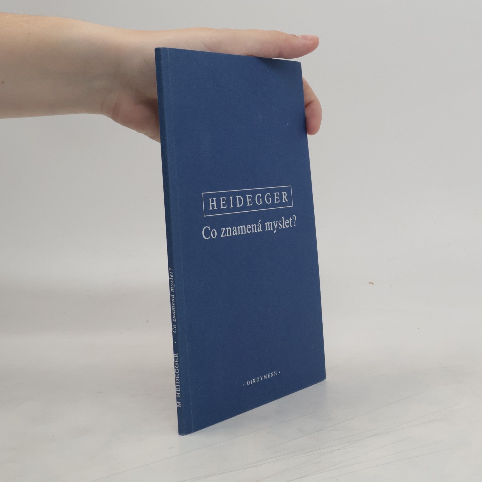 Martin Heidegger Co znamená myslet?