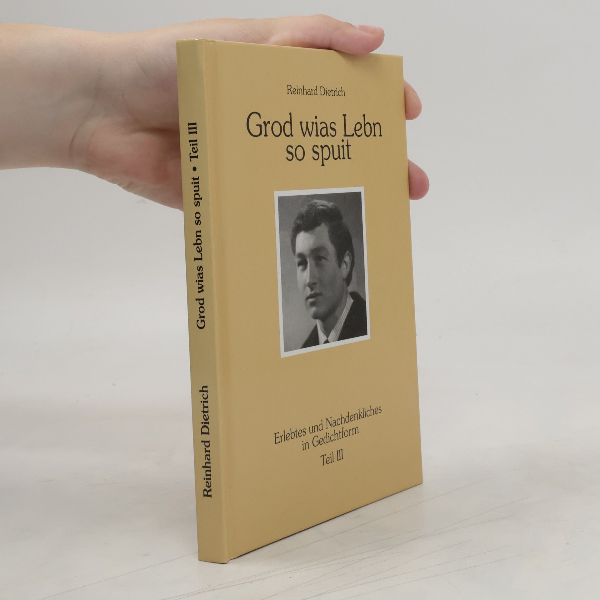 Reinhard Dietrich Grod wias Lebn so spuit III
