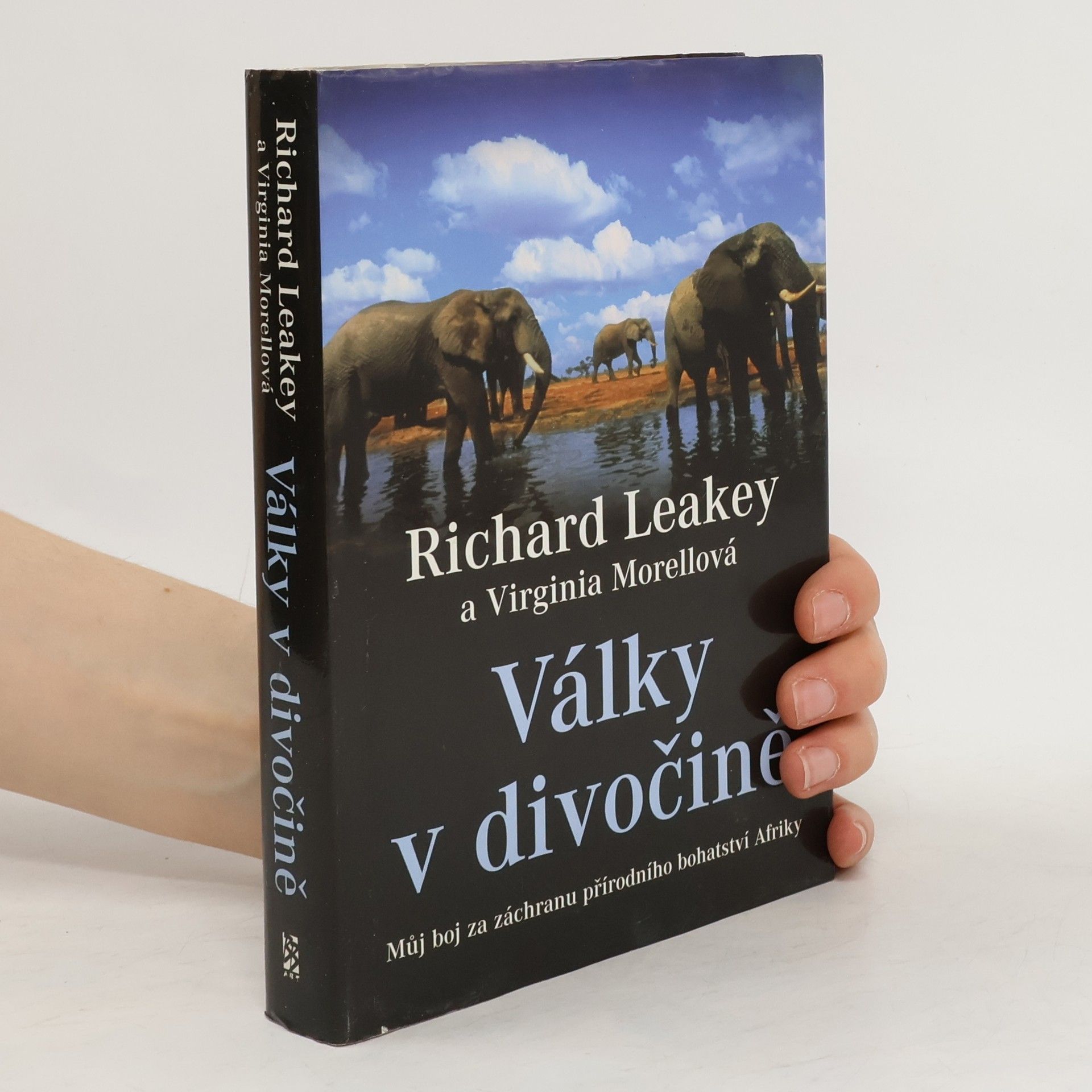 Richard Leakey Války v divočině : můj boj za záchranu přírodního bohatství Afriky