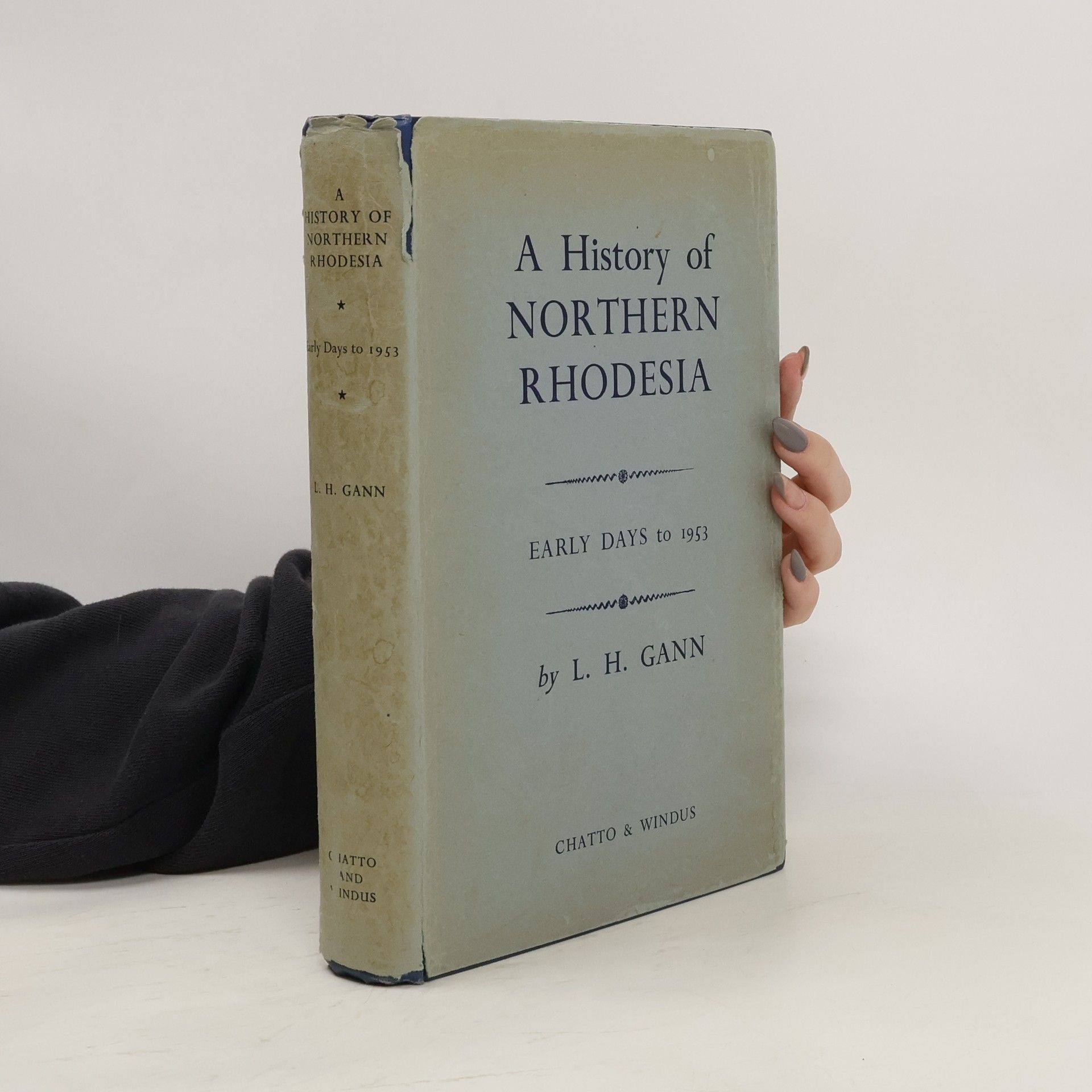 L. H. Gann A History of Northern Rhodesia