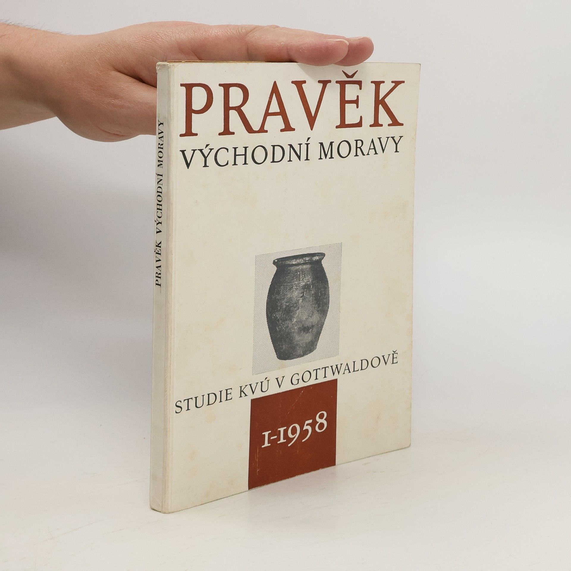 kolektiv Pravěk východní Moravy 1 - 1958