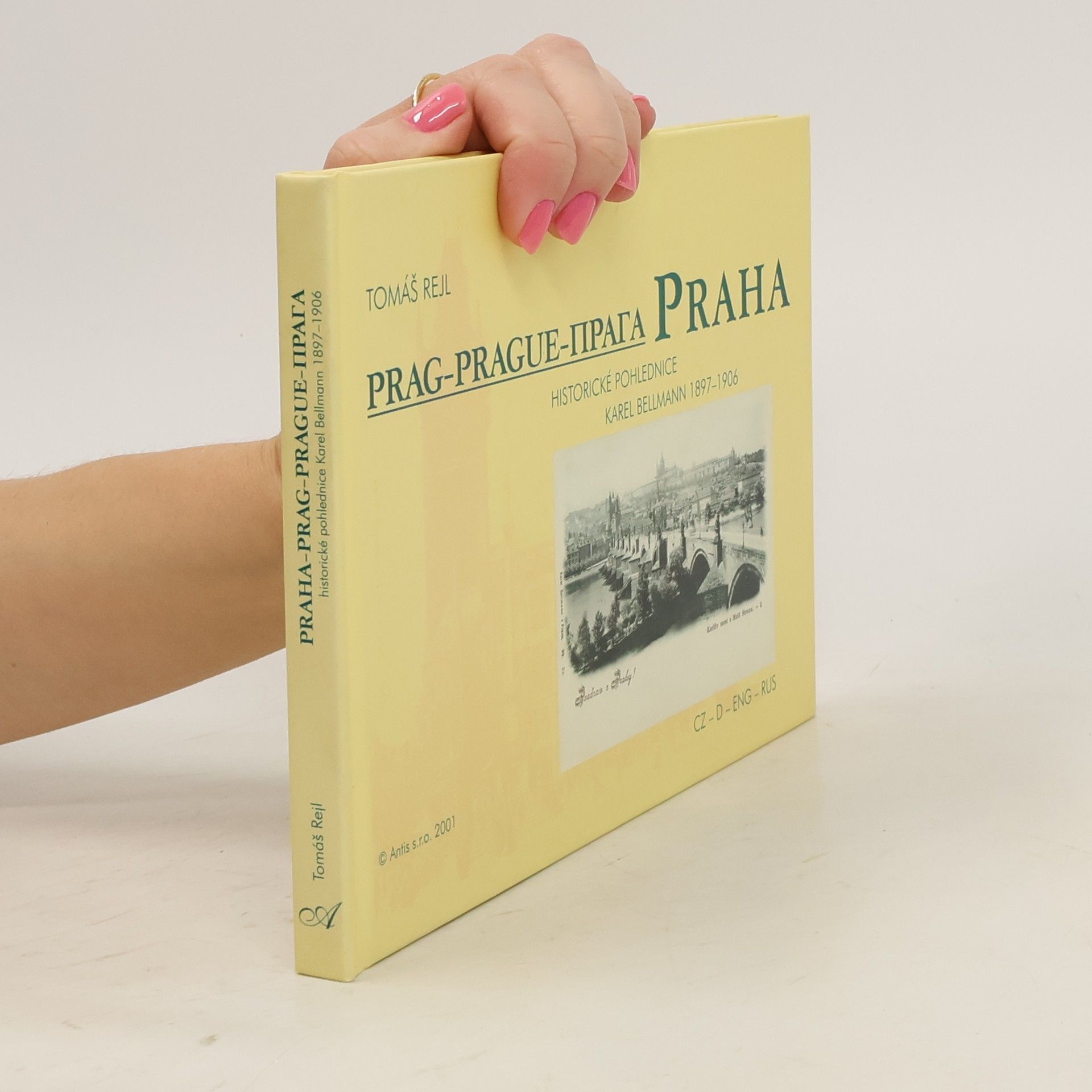 Tomáš Rejl Praha. Historické pohlednice Karel Bellmann 1897-1906.