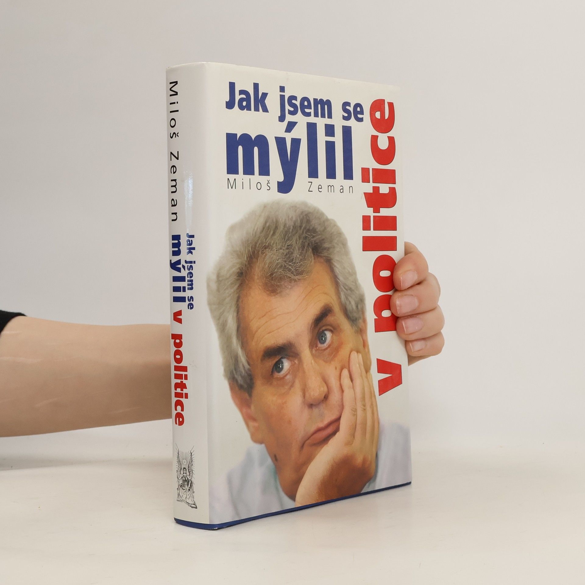 Miloš Zeman Jak jsem se mýlil v politice