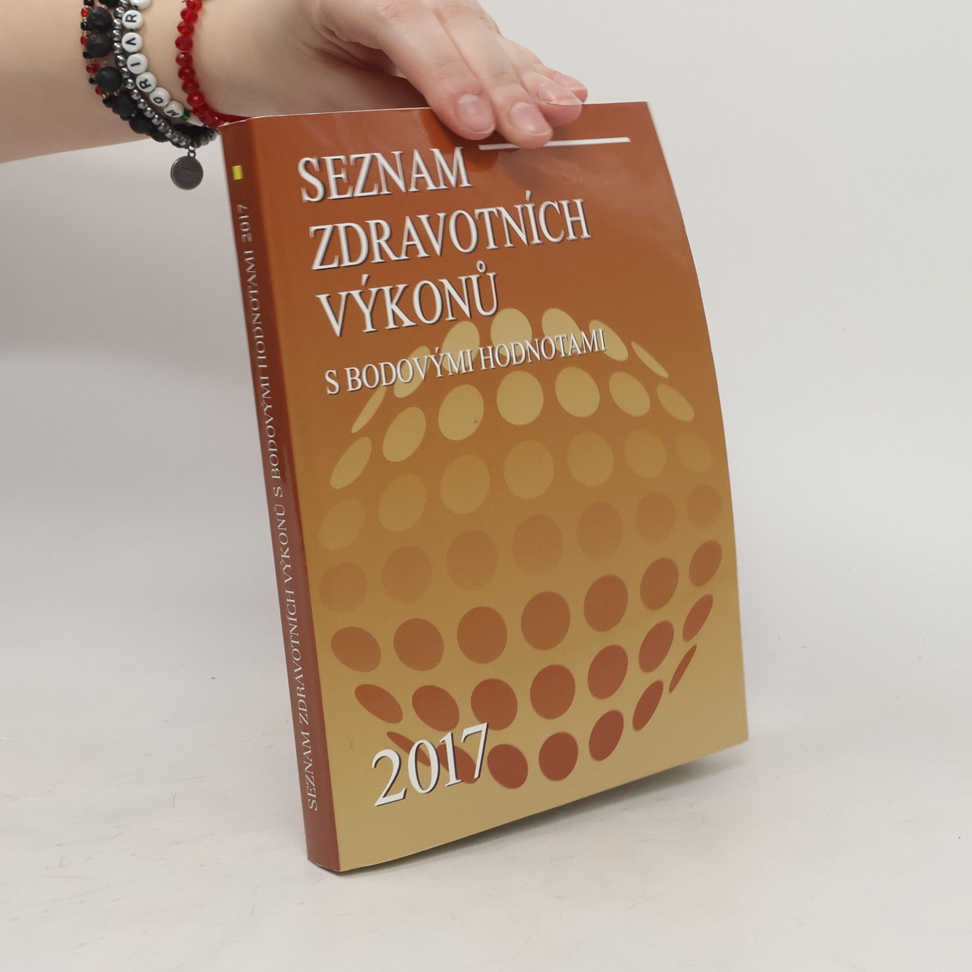 Collectif d'auteurs Seznam zdravotních výkonů s bodovými hodnotami 2017 : aktualizované znění