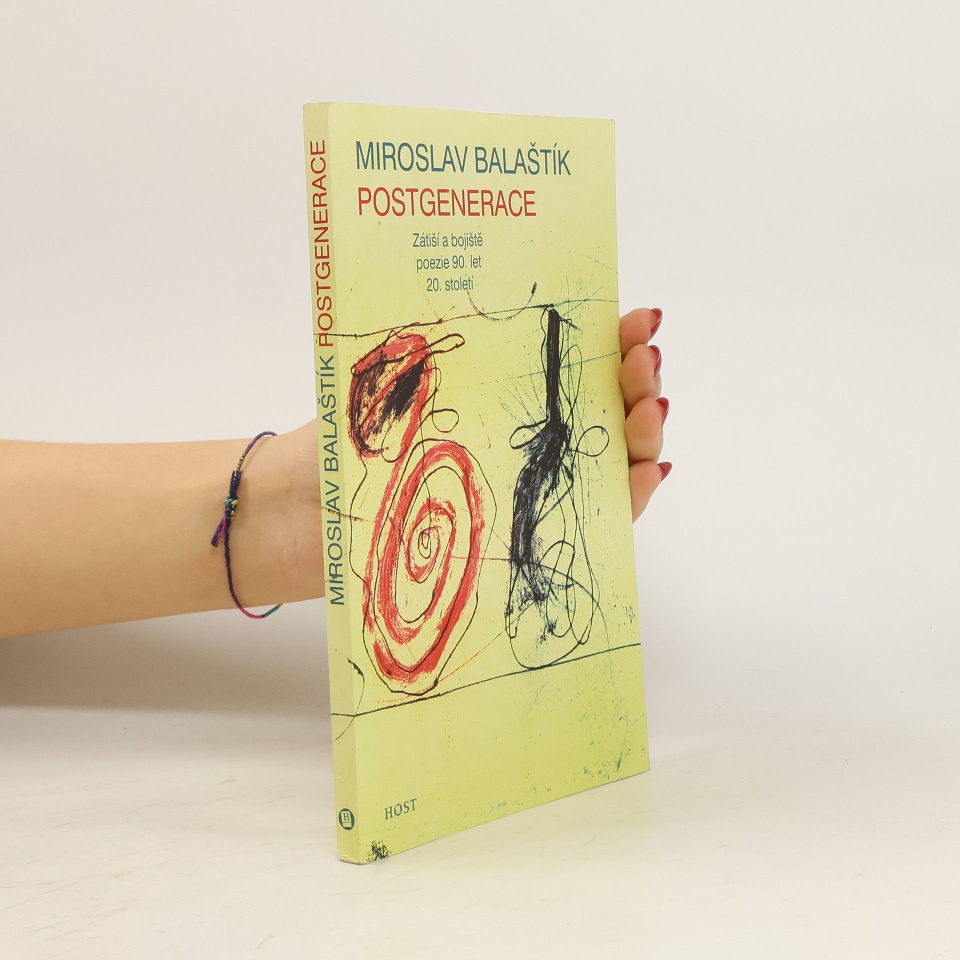 Miroslav Balaštík Postgenerace: Zátiší a bojiště poezie 90. let 20. století