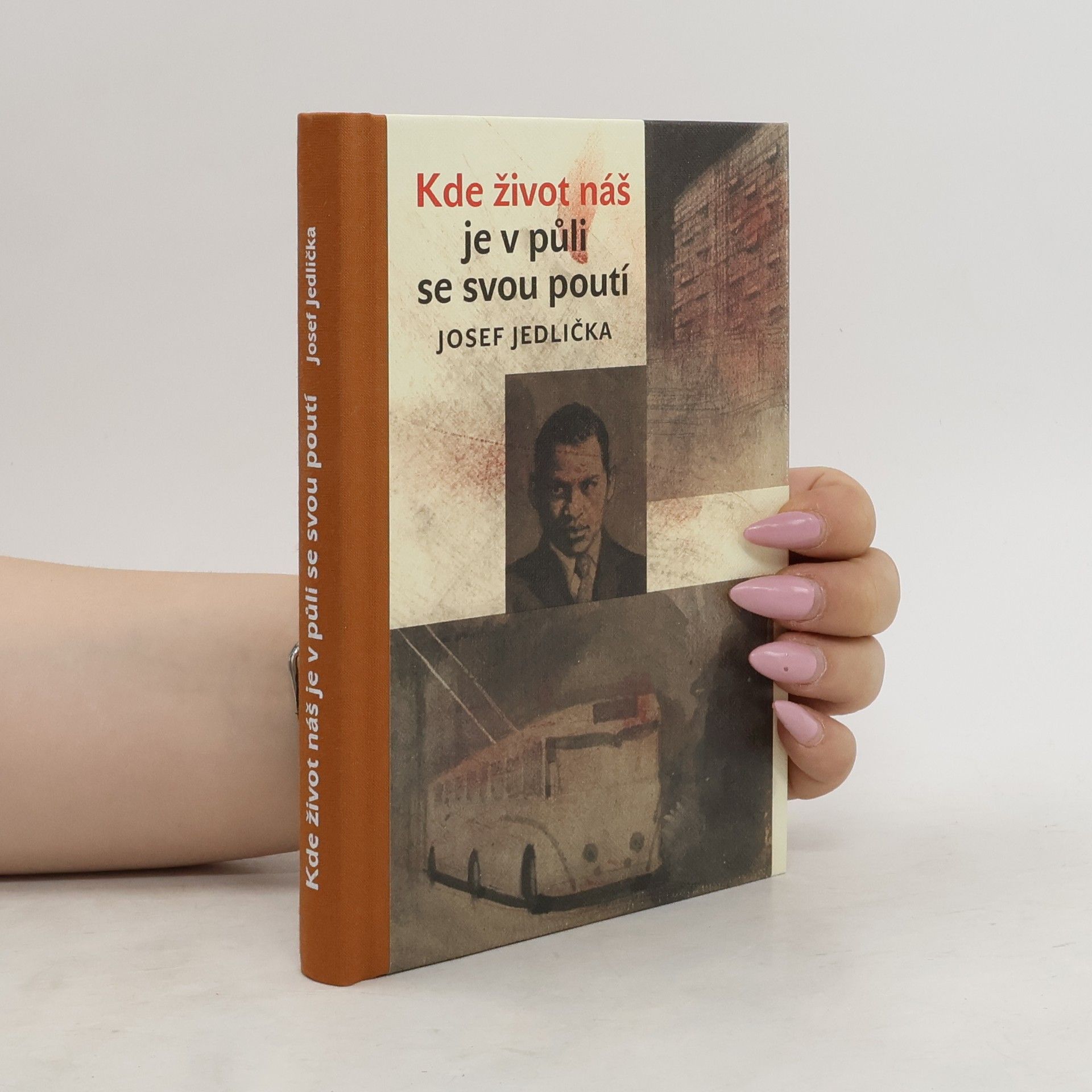 Josef Jedlička Kde život náš je v půli se svou poutí