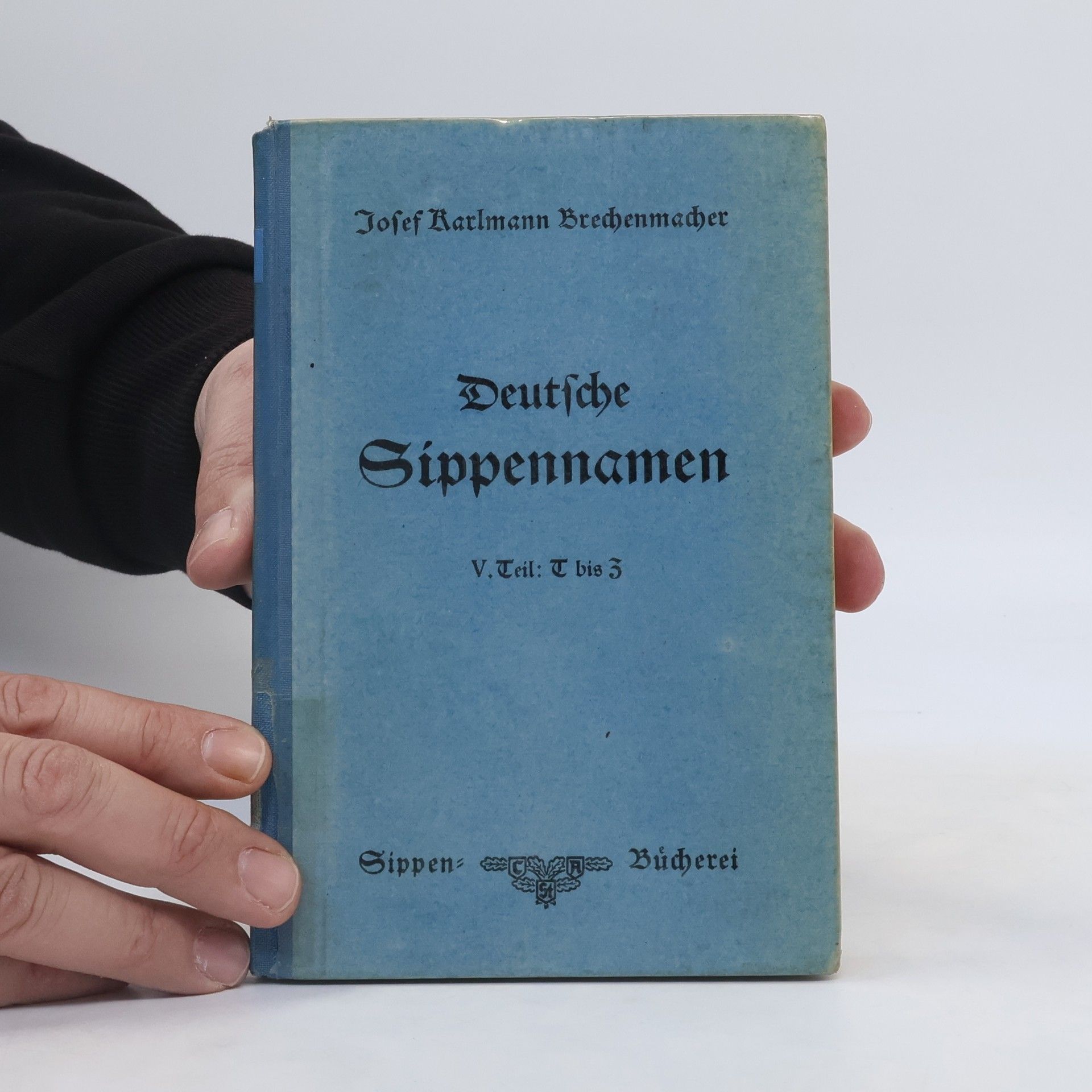 Josef Karlmann Brechenmacher Deutsche Sippennamen. V. Teil: T bis Z