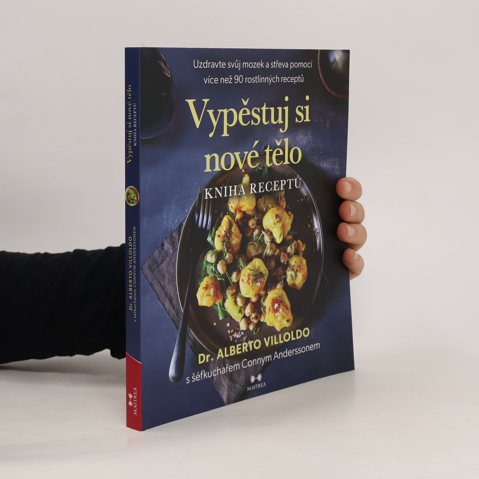 Alberto Villoldo Vypěstuj si nové tělo. Kniha receptů