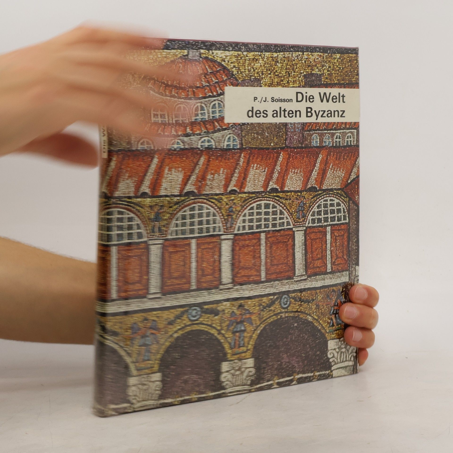Janine Soisson Die Welt des alten Byzanz