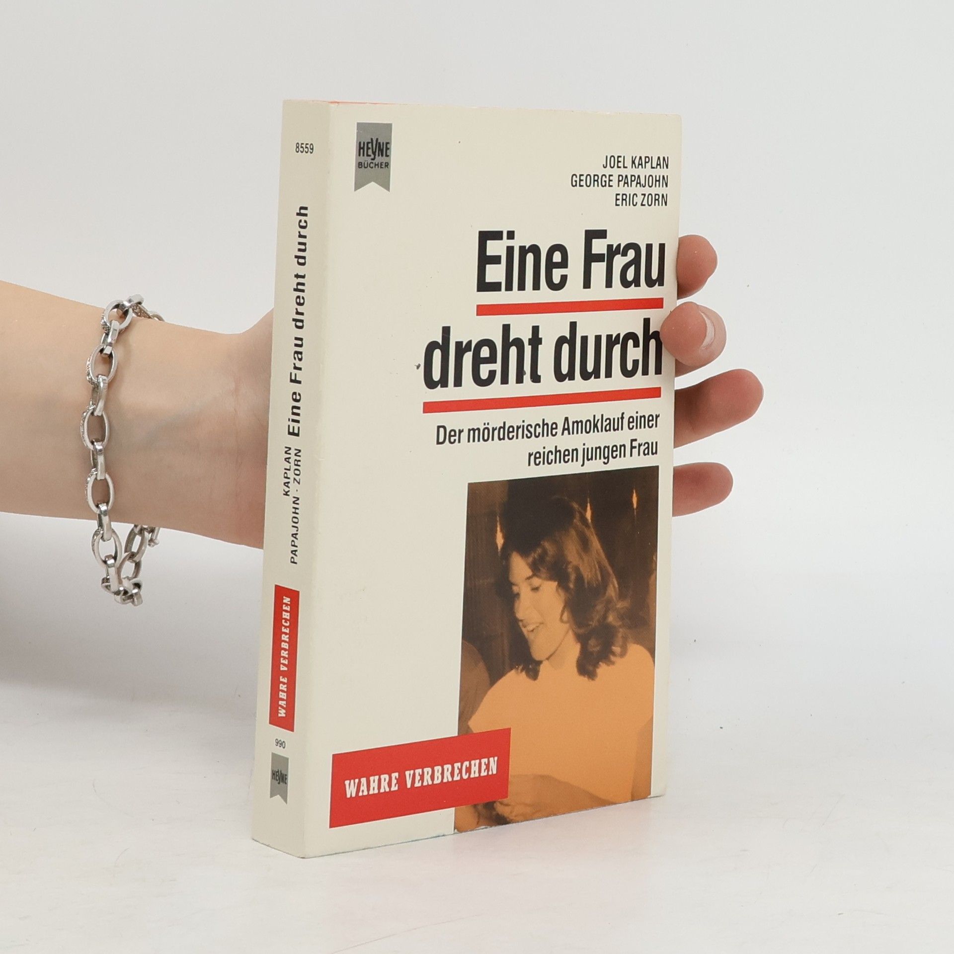 Joel Kaplan Eine Frau dreht durch. Der mörderische Amoklauf einer reichen jungen Frau