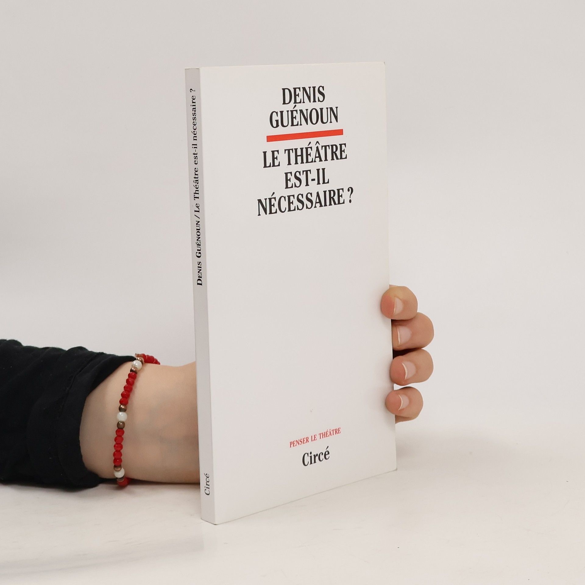 Denis Guénoun Le théâtre est-il nécessaire?