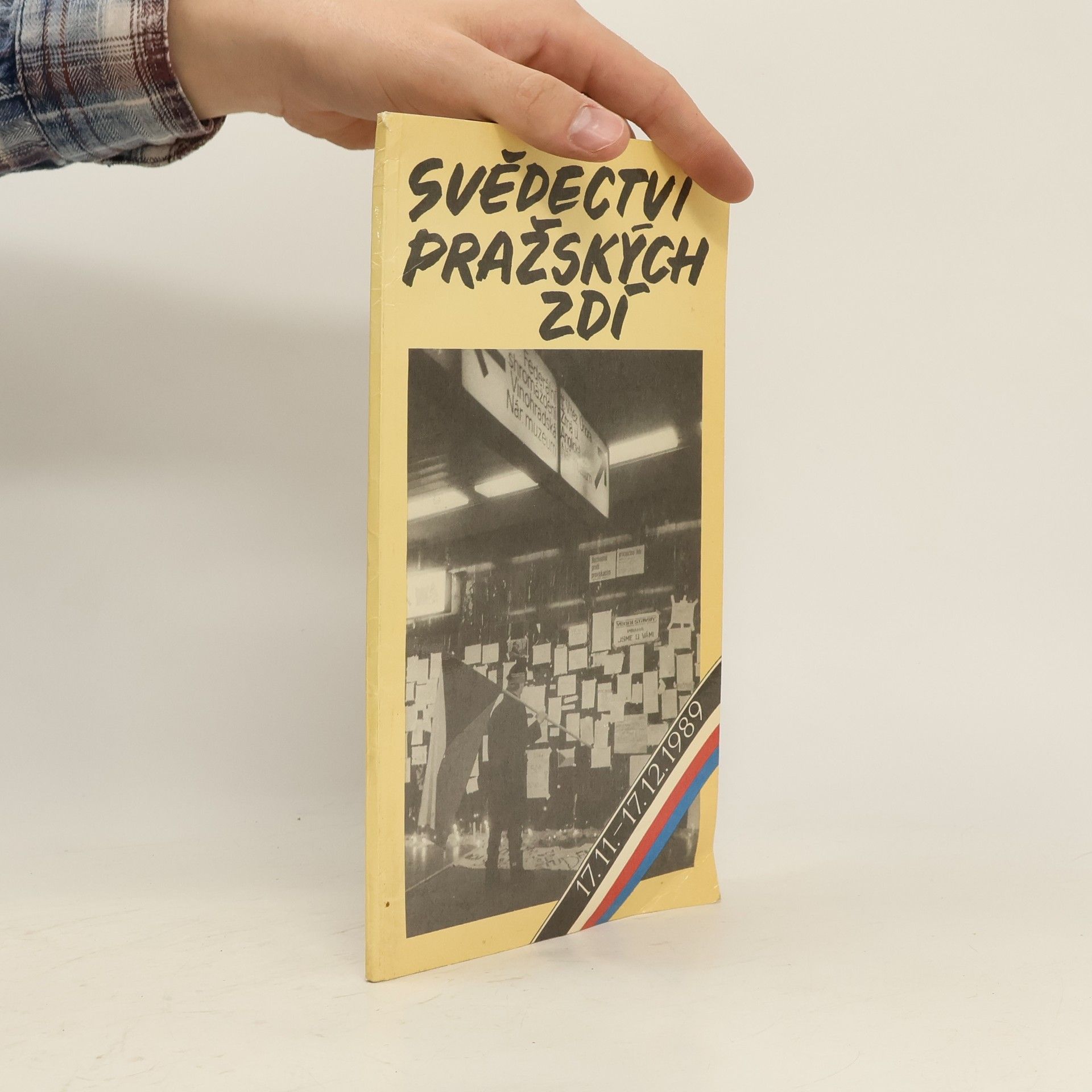 kolektiv Svědectví pražských zdí: 17.11.-17.12.1989