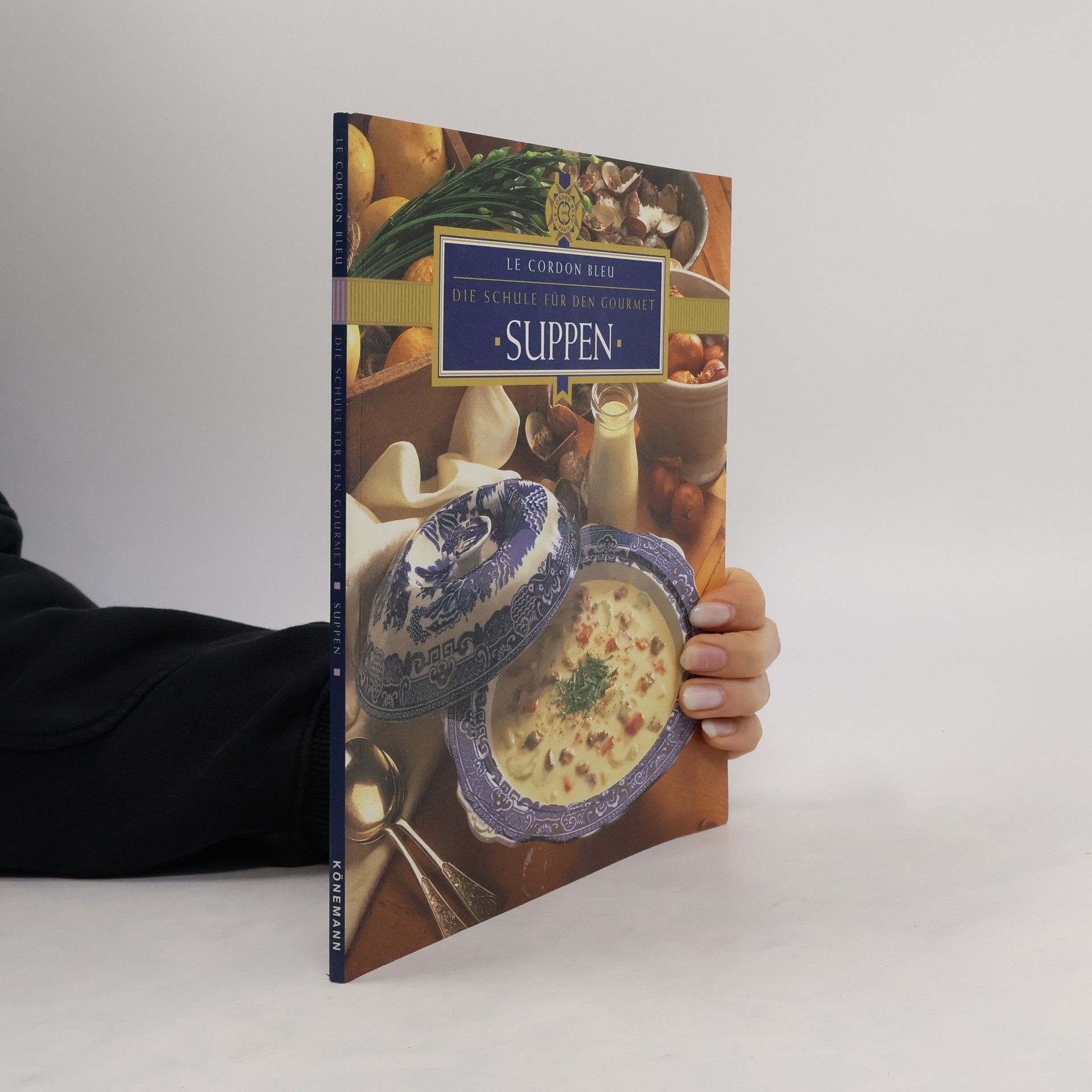 Autorenkollektiv Suppen : Le Cordon Bleu : Die Schule für den Gourmet