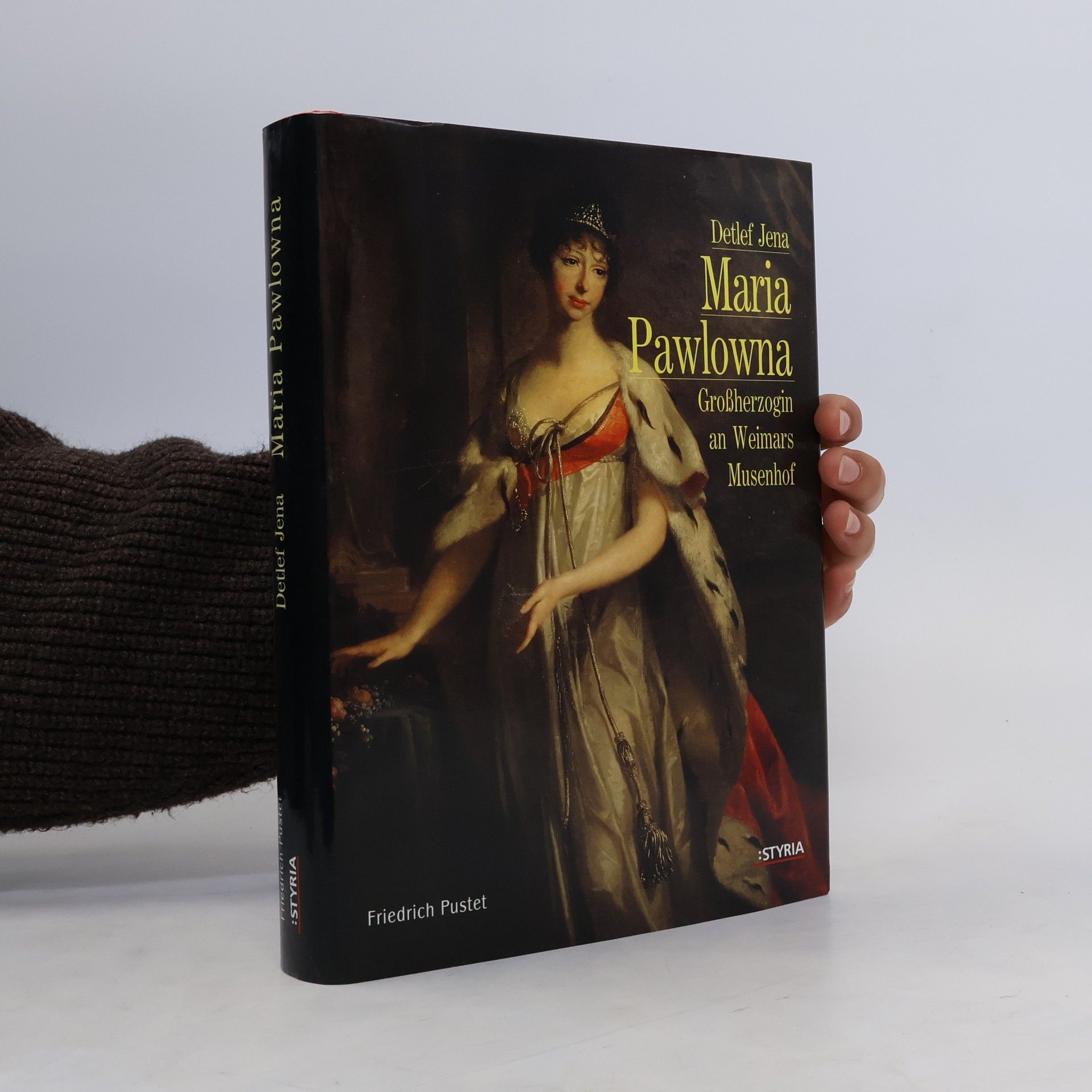 Detlef Jena Maria Pawlowna. Grossherzogin an Weimars Musenhof