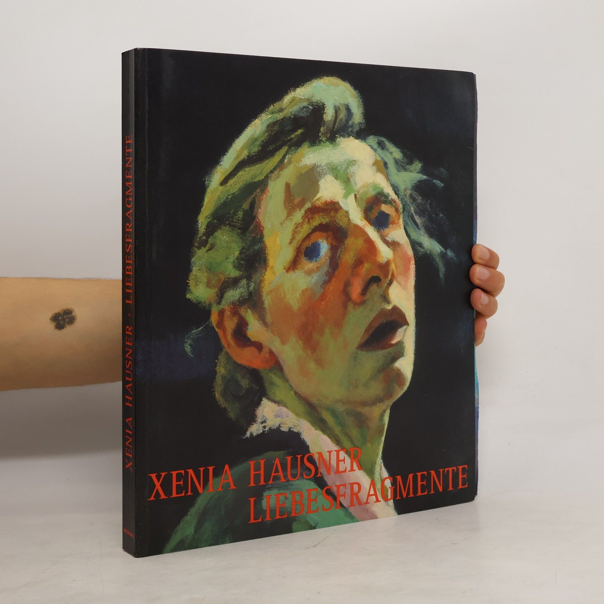Xenia Hausner Xenia Hausner. Liebesfragmente