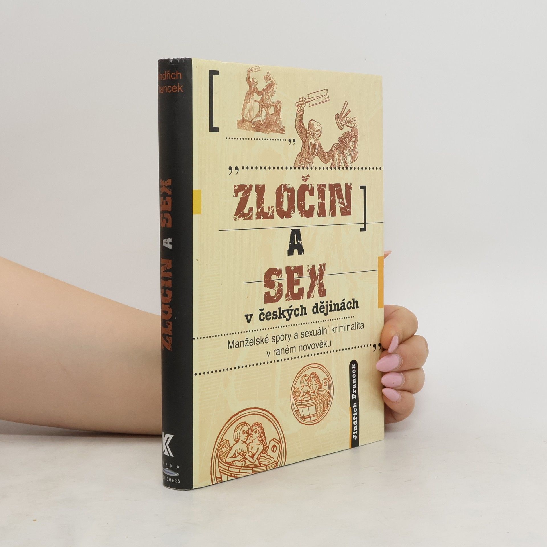 Jindřich Francek Zločin a sex v českých dějinách