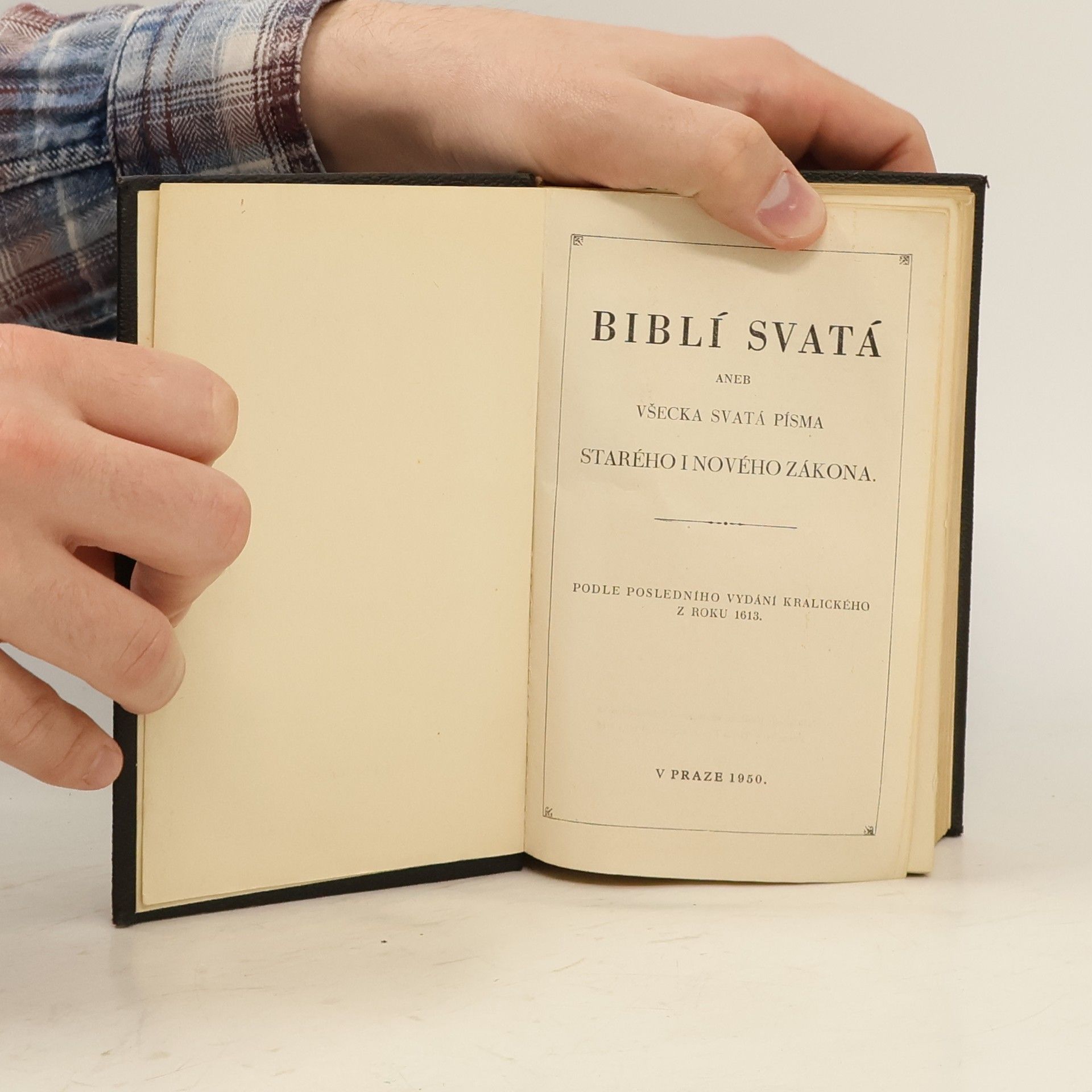 Kolektiv autorů Biblí svatá aneb Všecka svatá písma Starého i Nového zákona podle posledního vydání kralického z roku 1613