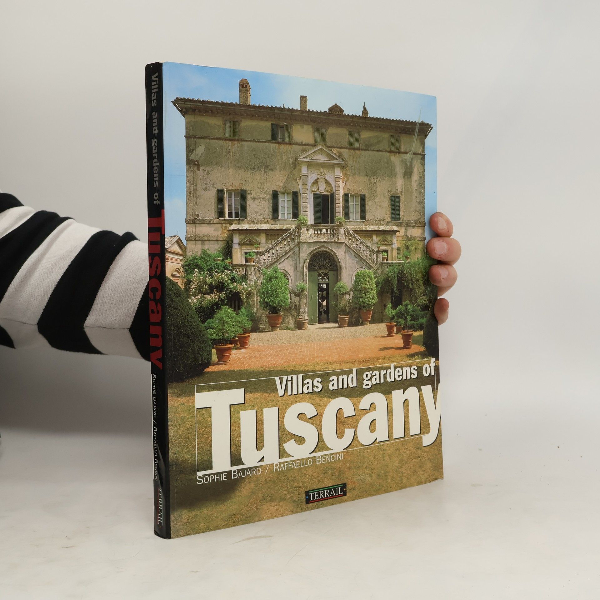 Sophie Bajard Villas and Gardens of Tuscany