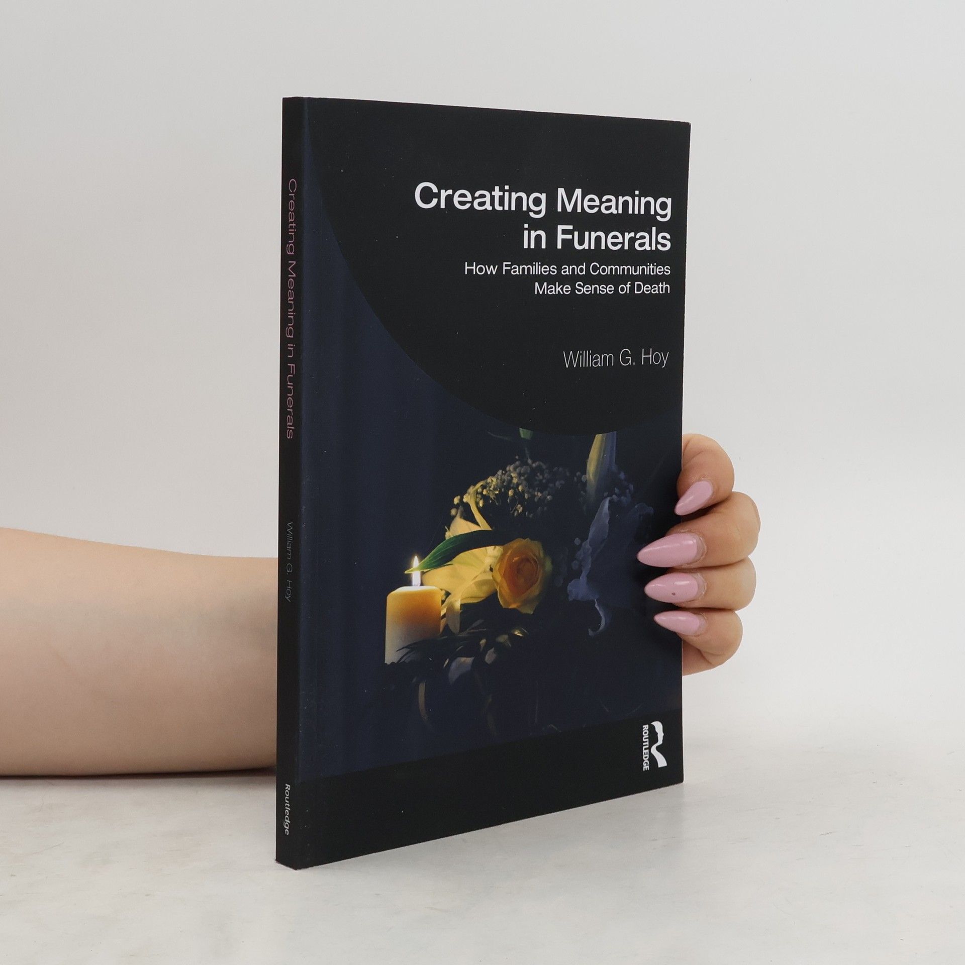 William G Hoy Creating Meaning in Funerals