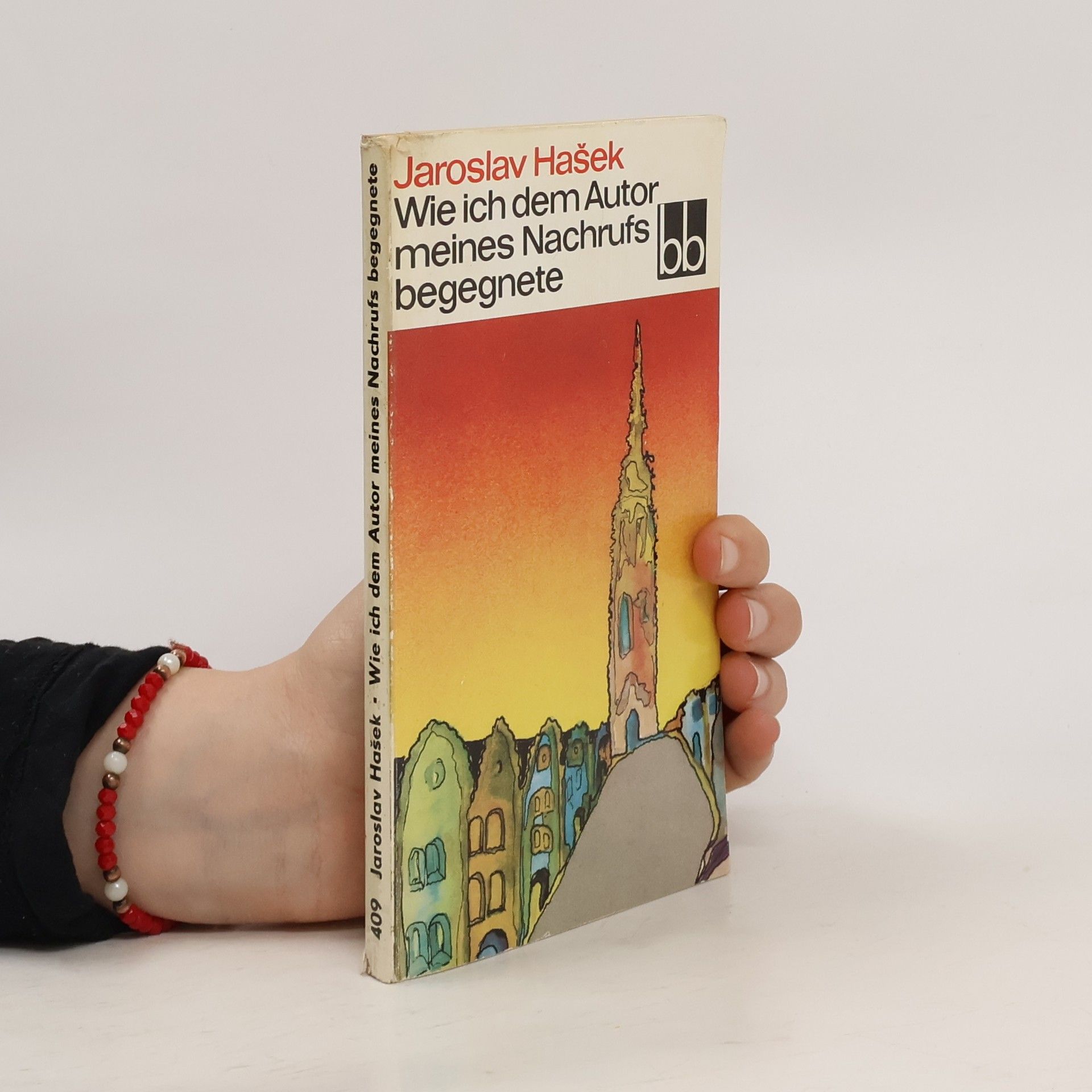 Jaroslav Hašek Wie ich dem Autor meines Nachrufs begegnete