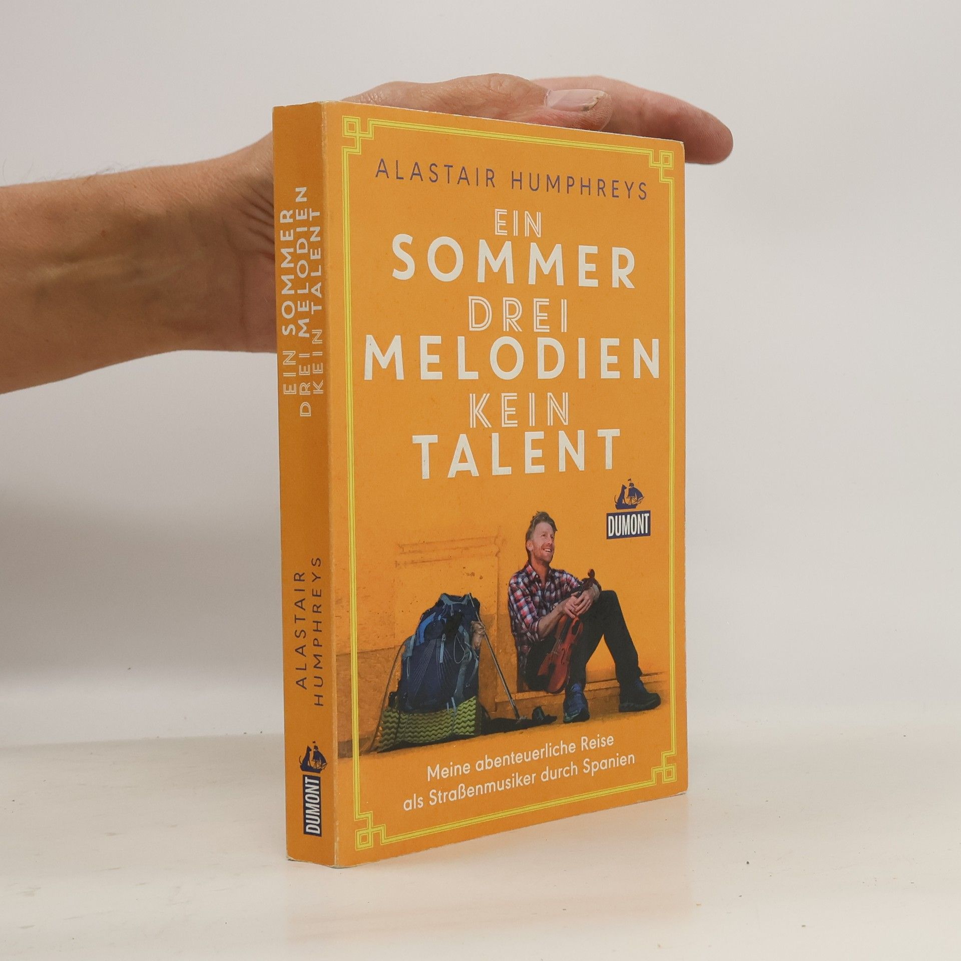 Alastair Humphreys Ein Sommer, drei Melodien, kein Talent