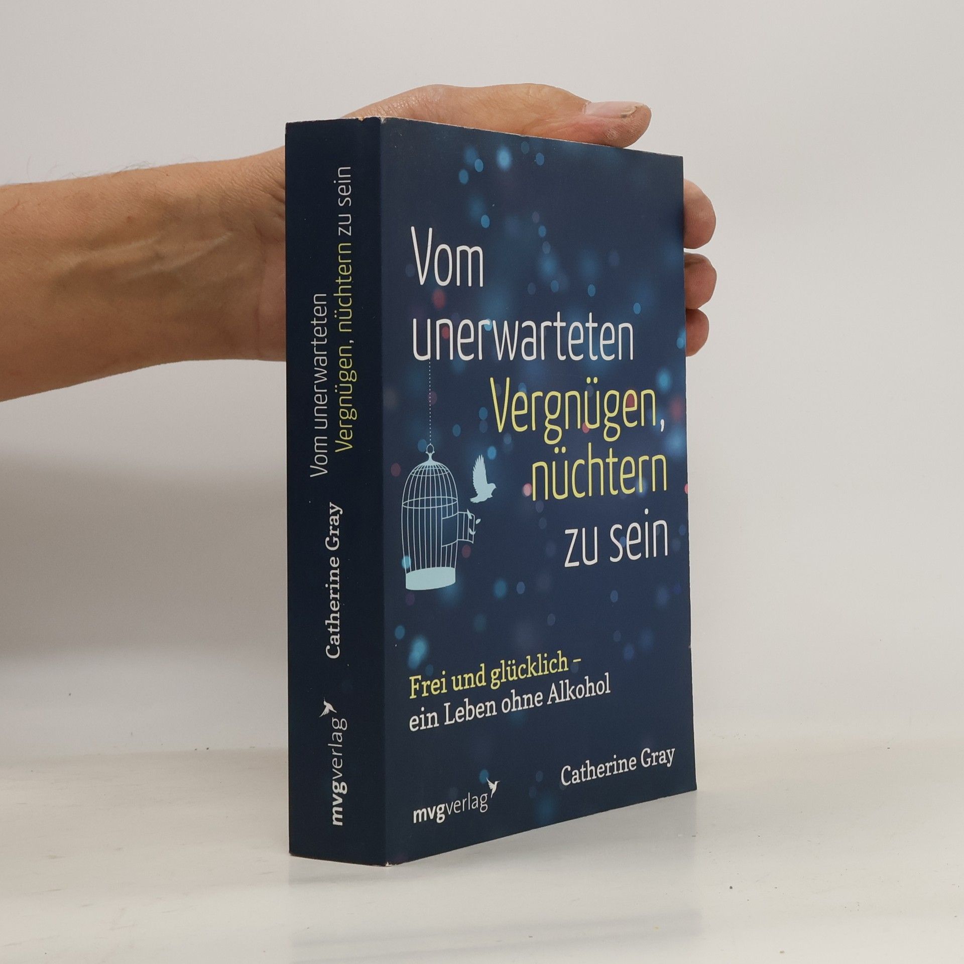 Catherine Gray Vom unerwarteten Vergnügen, nüchtern zu sein