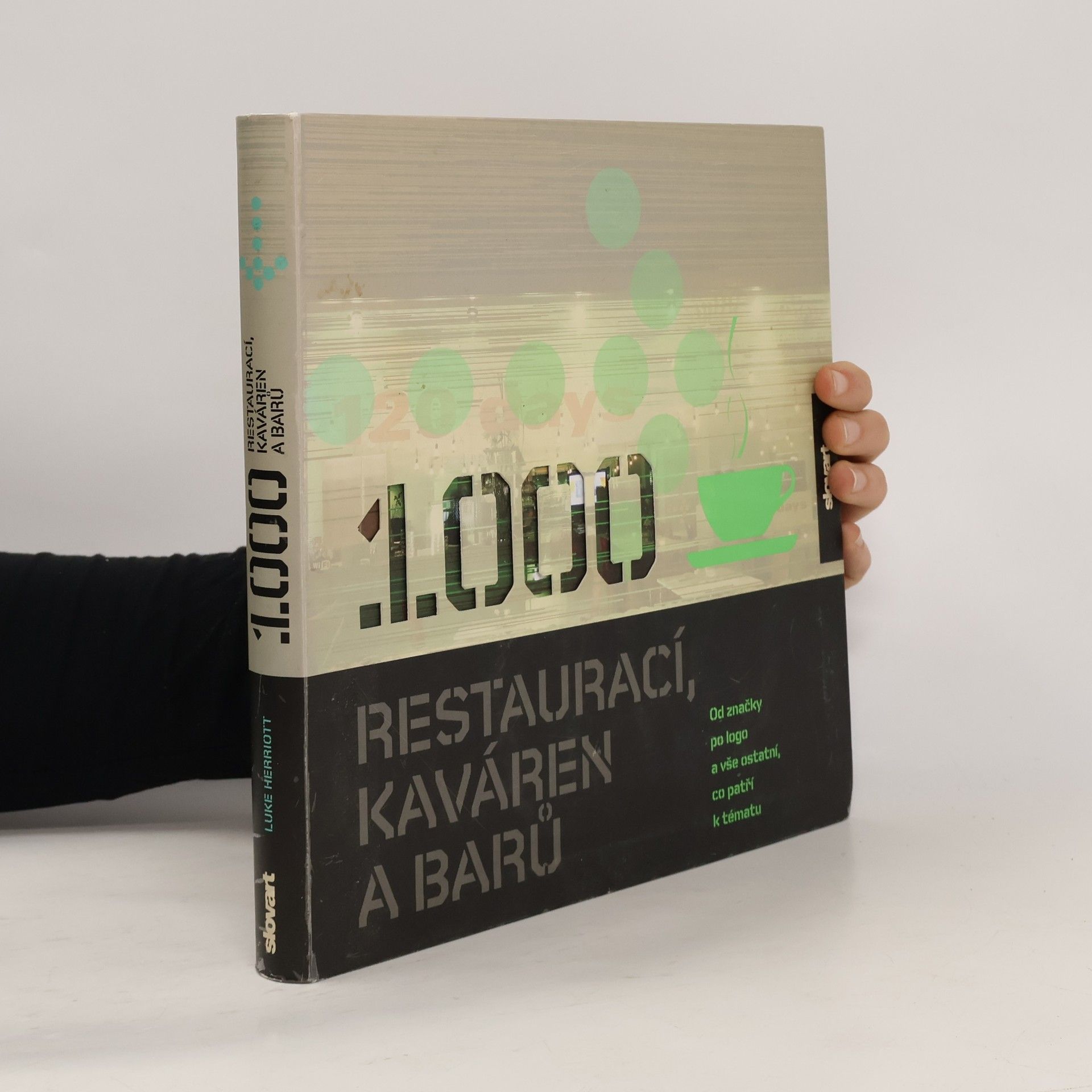 Luke Herriott 1000 restaurací, kaváren a barů : od značky po logo a vše ostatní, co patří k tématu