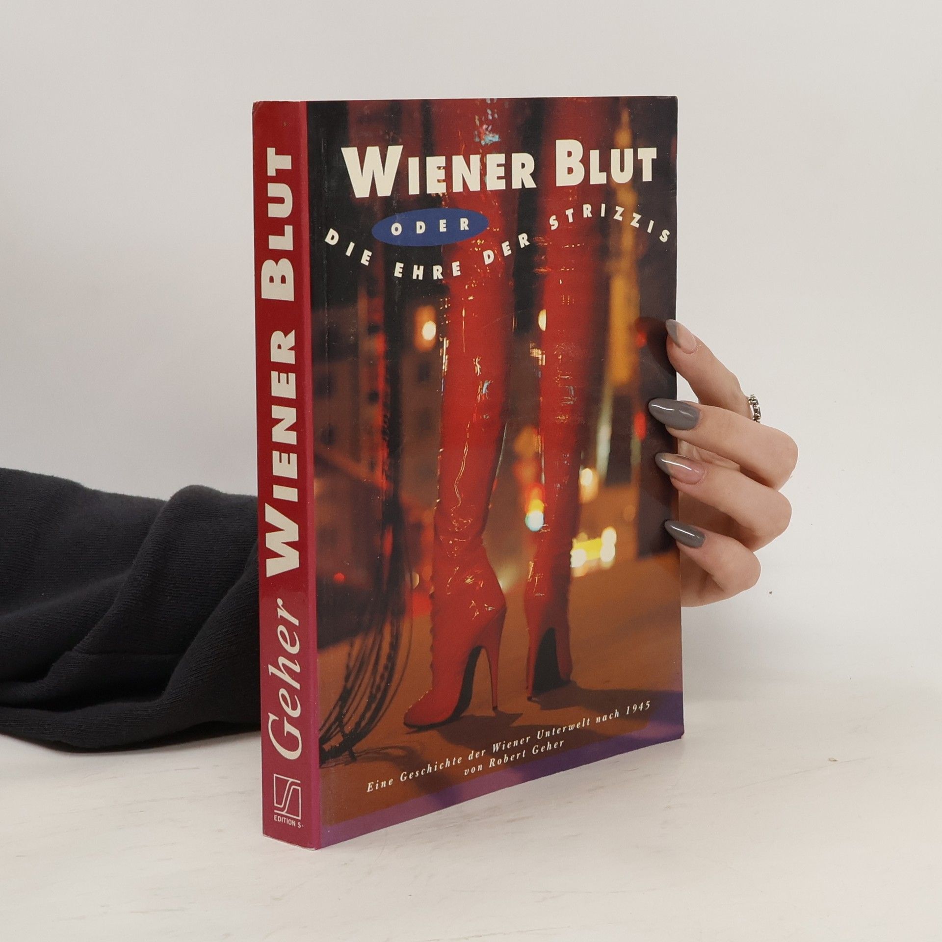 Robert Geher Wiener Blut oder Die Ehre der Strizzis