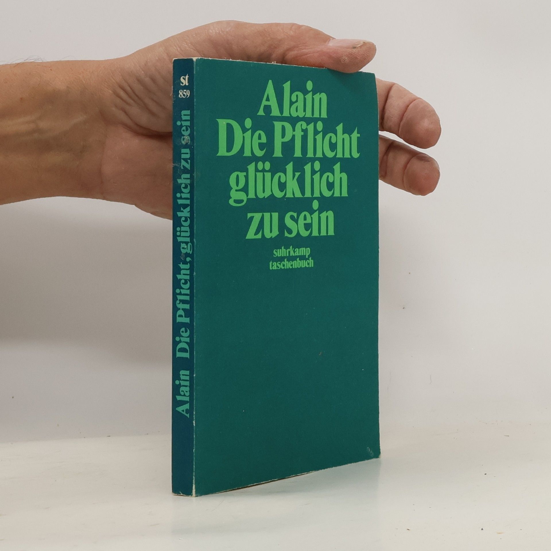 Alain Die Pflicht, glücklich zu sein