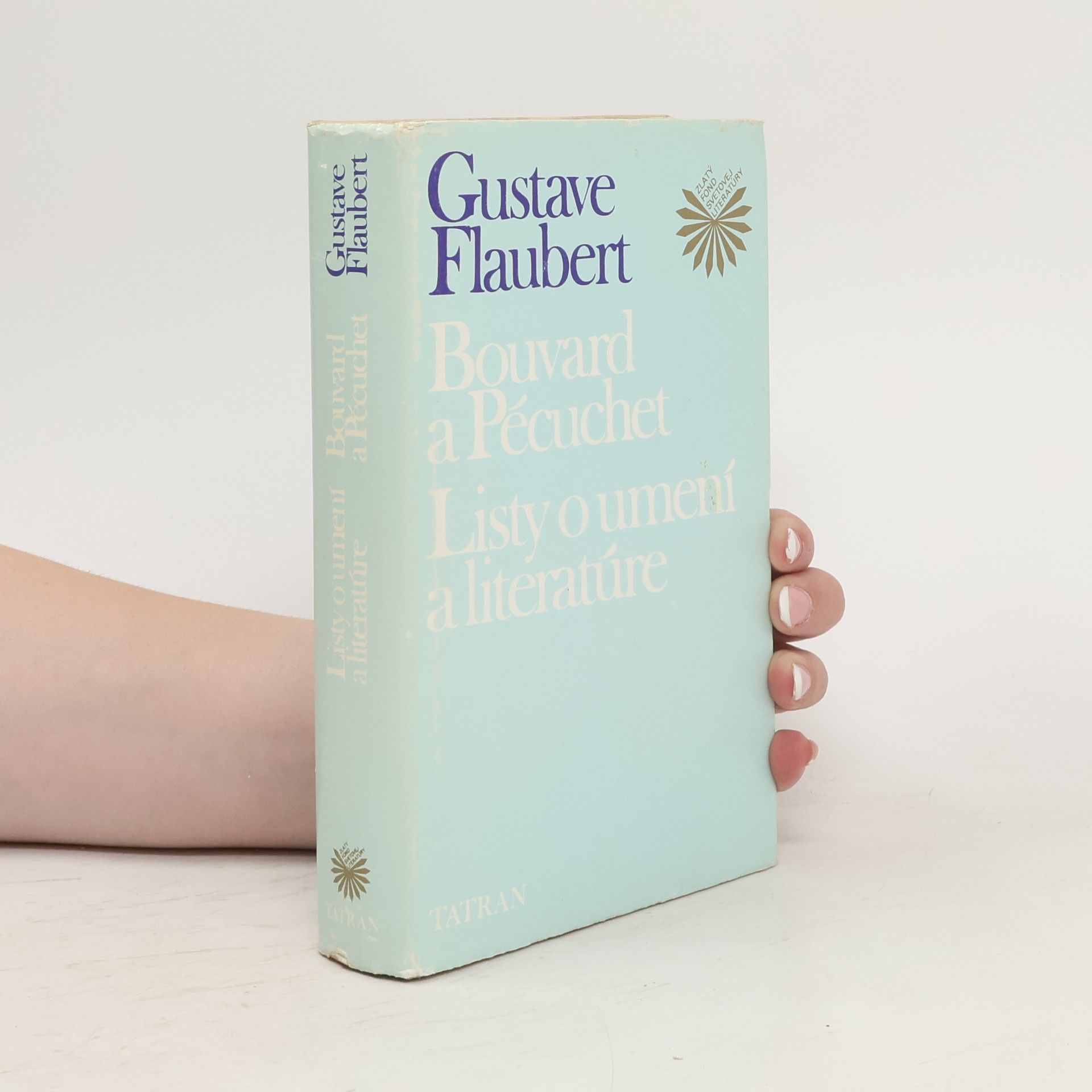 Gustave Flaubert Bouvard a Pécuchet. Listy o umení a literatúre
