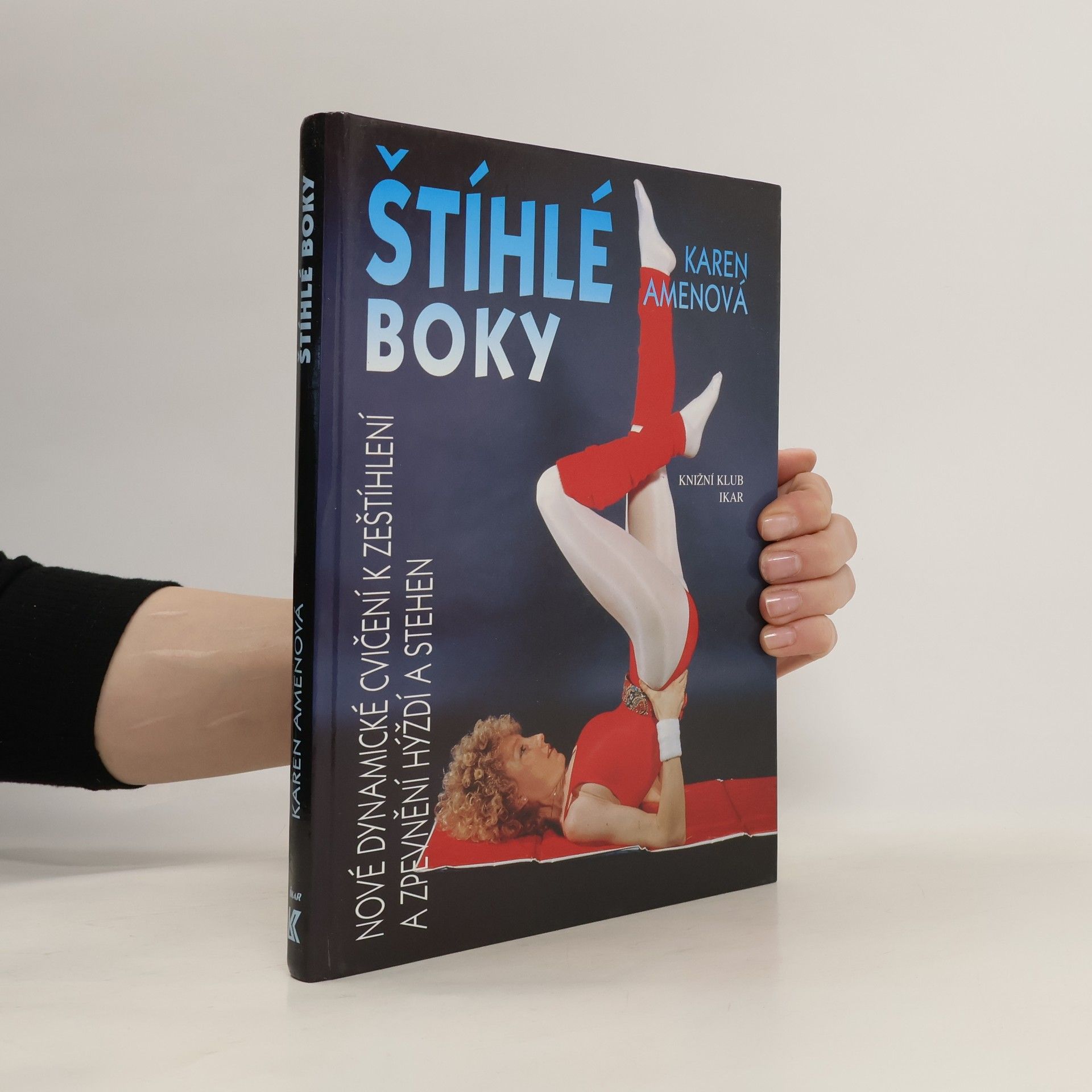 Karen Amen Štíhlé boky. Nové dynamické cvičení k zeštíhlení a zpevnění hýždí a stehen
